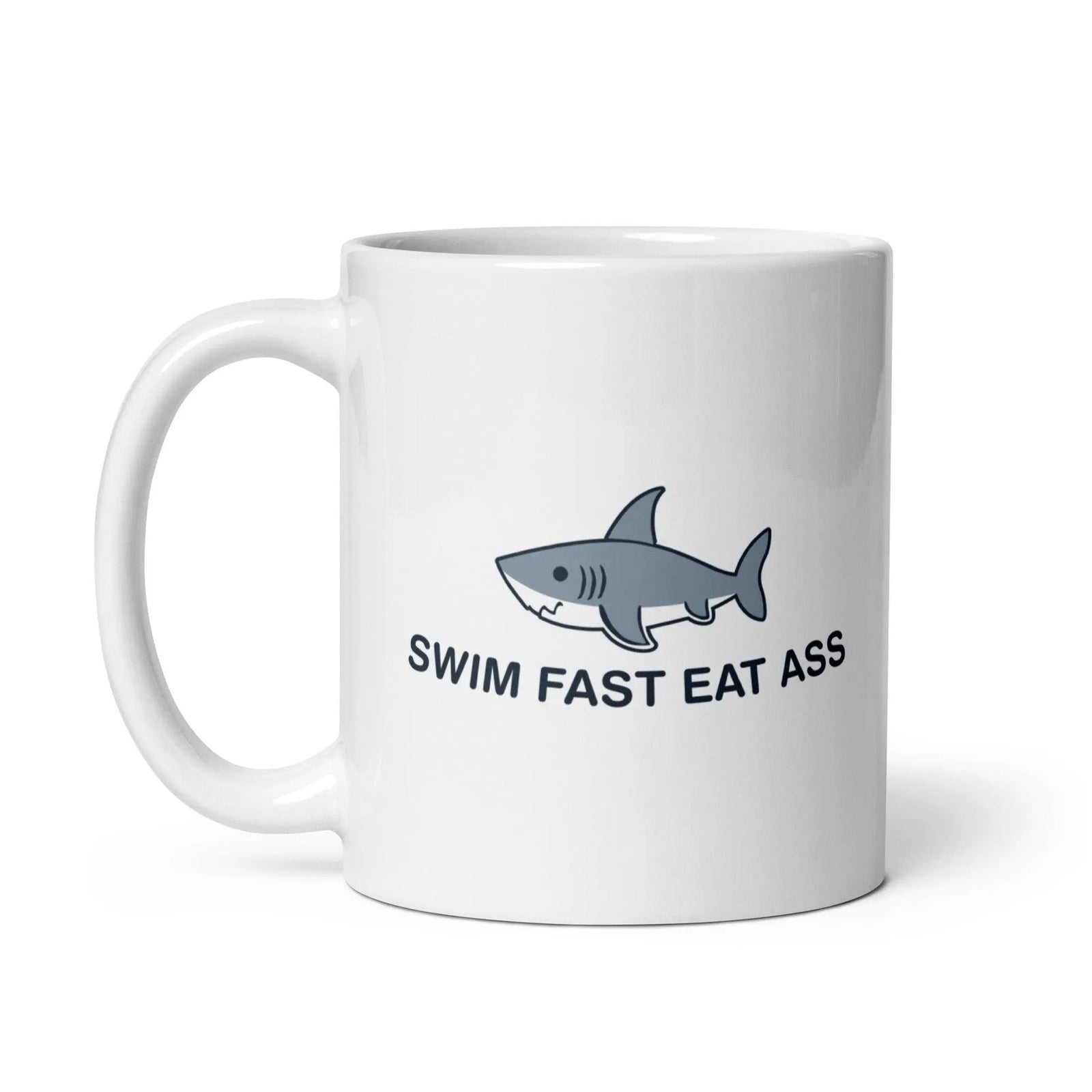 Swim Fast Eat Ass White glossy mug - Orbital Clothing