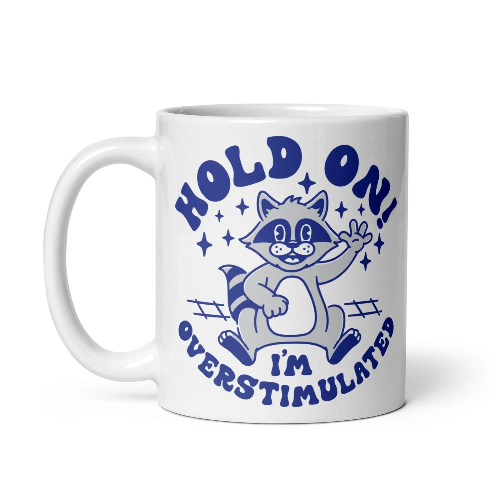Hold on I'm Overstimulated White glossy mug - Orbital Clothing