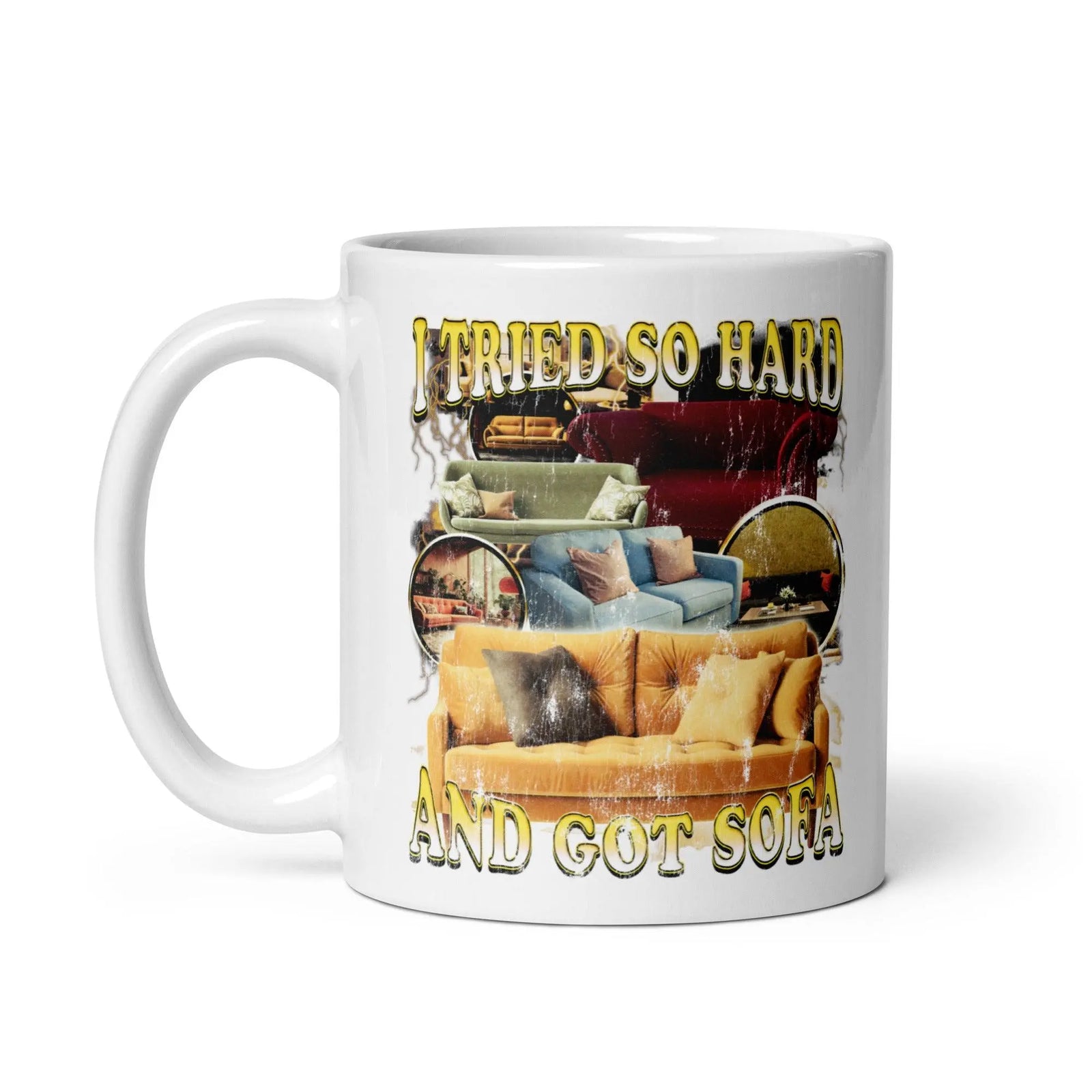 I tried so hard and got Sofa White glossy mug - Orbital Clothing