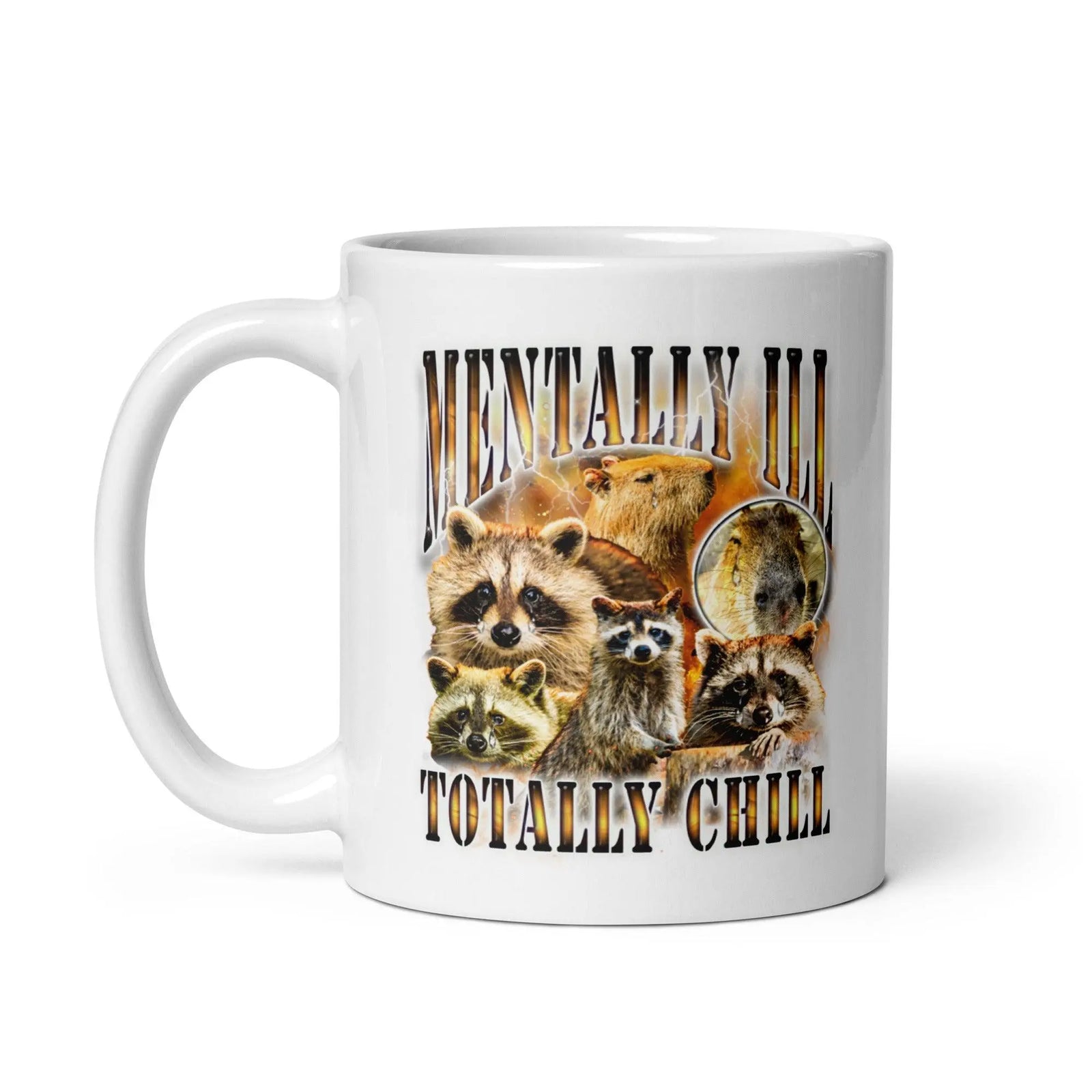 Mentally Ill Totally Chill White glossy mug - Orbital Clothing