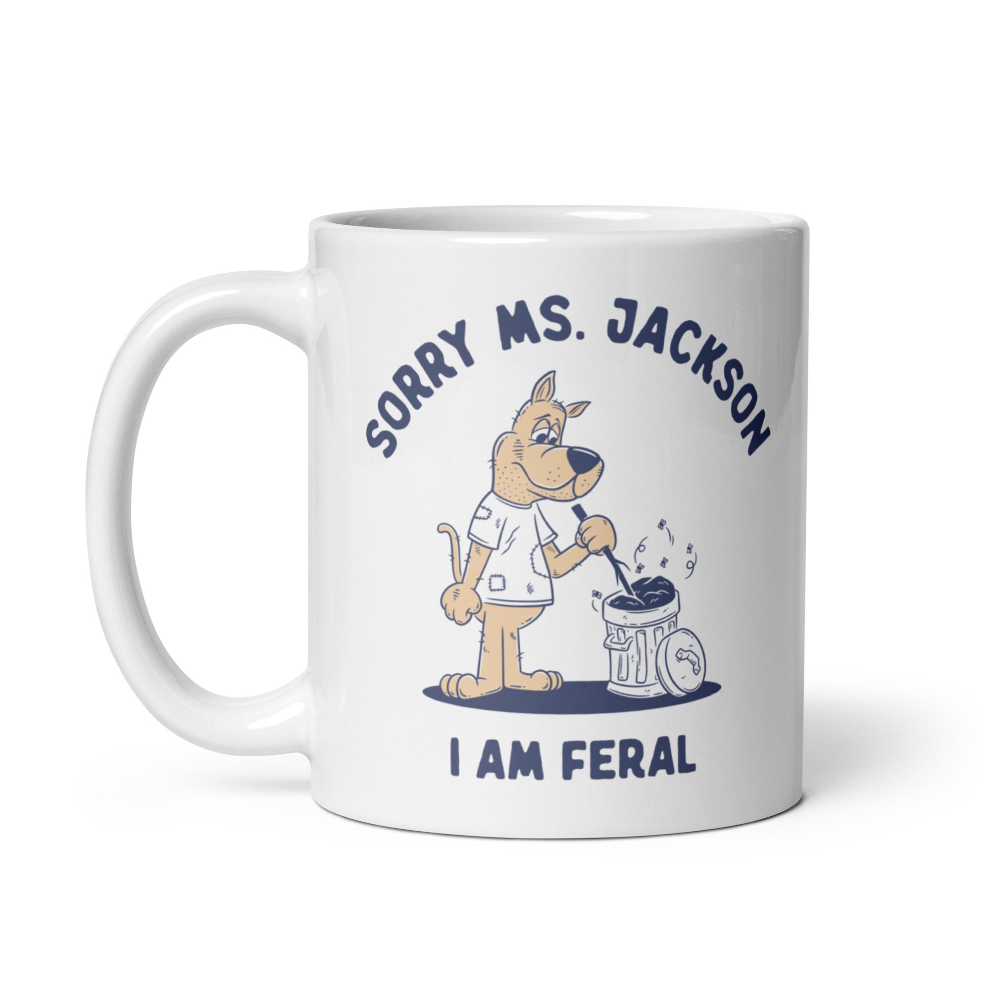 Sorry Ms Jackson I am Feral White glossy mug