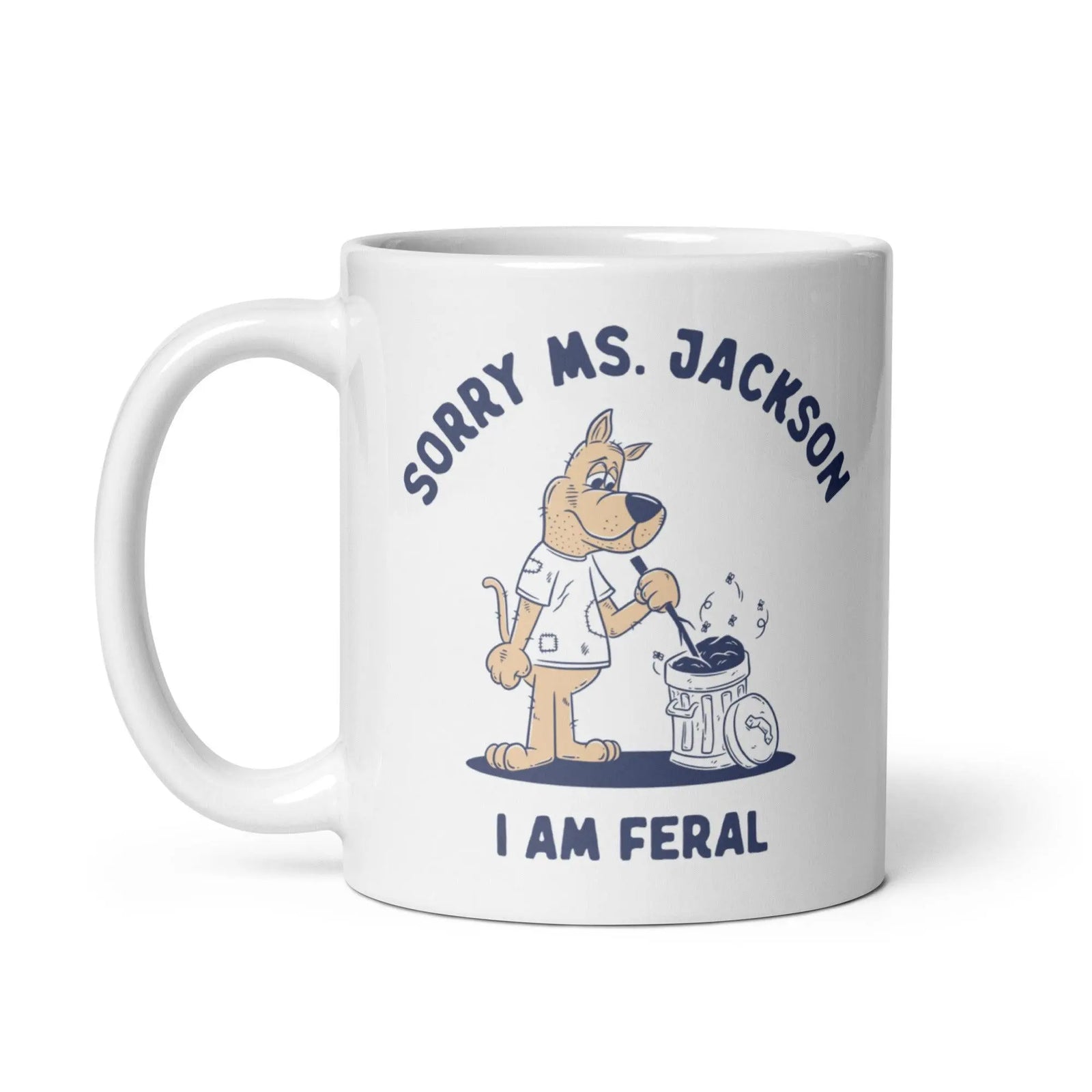 Sorry Ms Jackson I am Feral White glossy mug - Orbital Clothing
