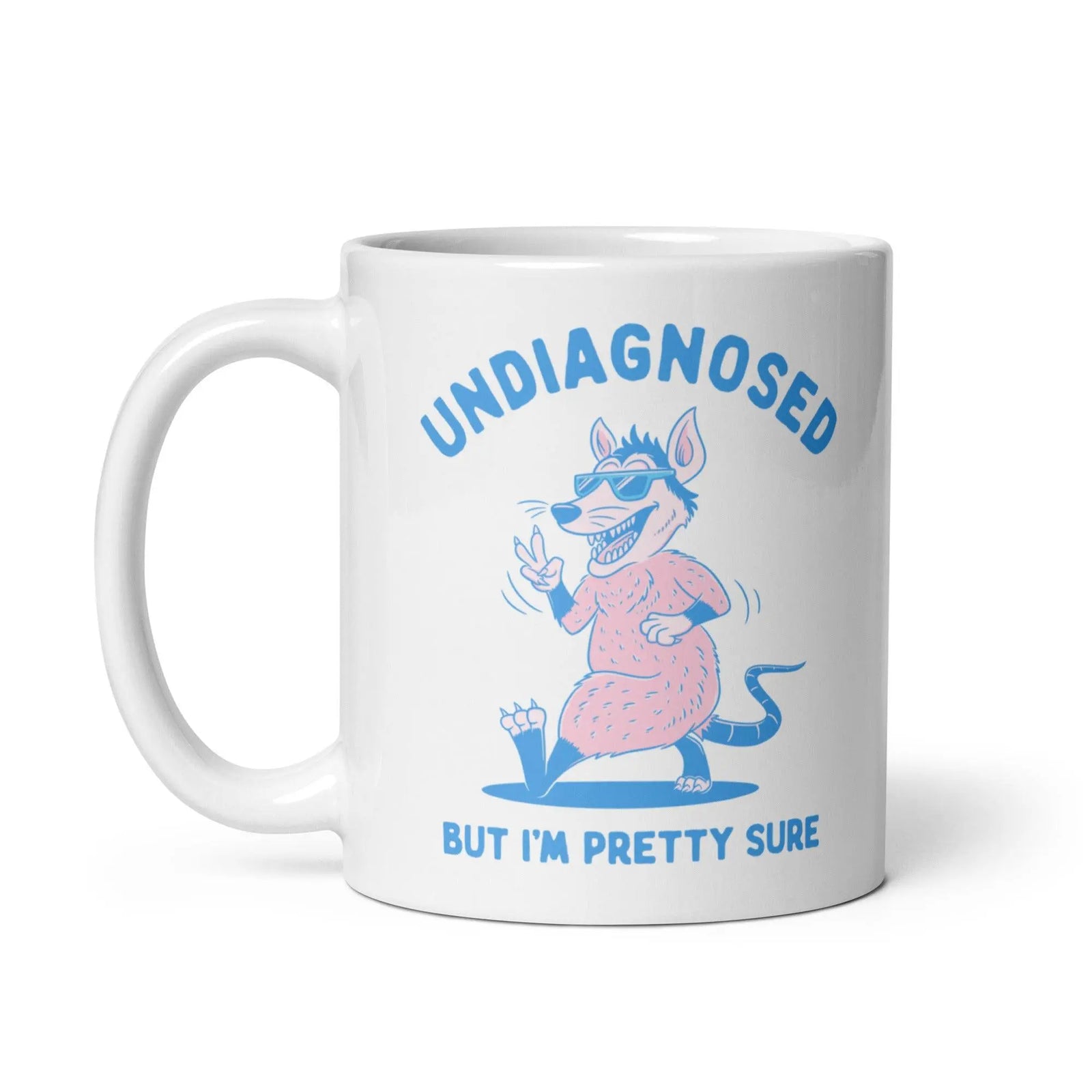 Undiagnosed But I'm Pretty Sure White glossy mug - Orbital Clothing