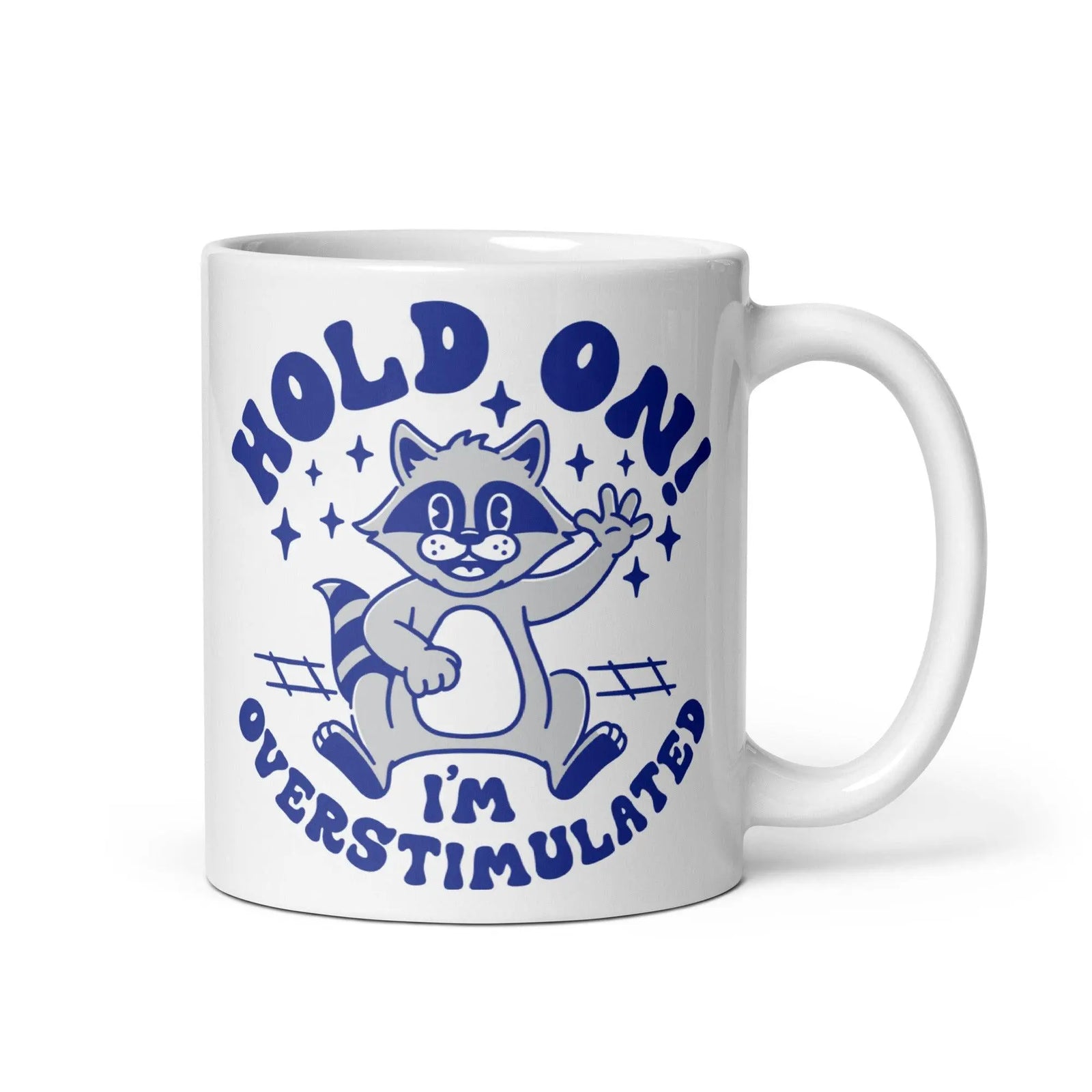 Hold on I'm Overstimulated White glossy mug - Orbital Clothing