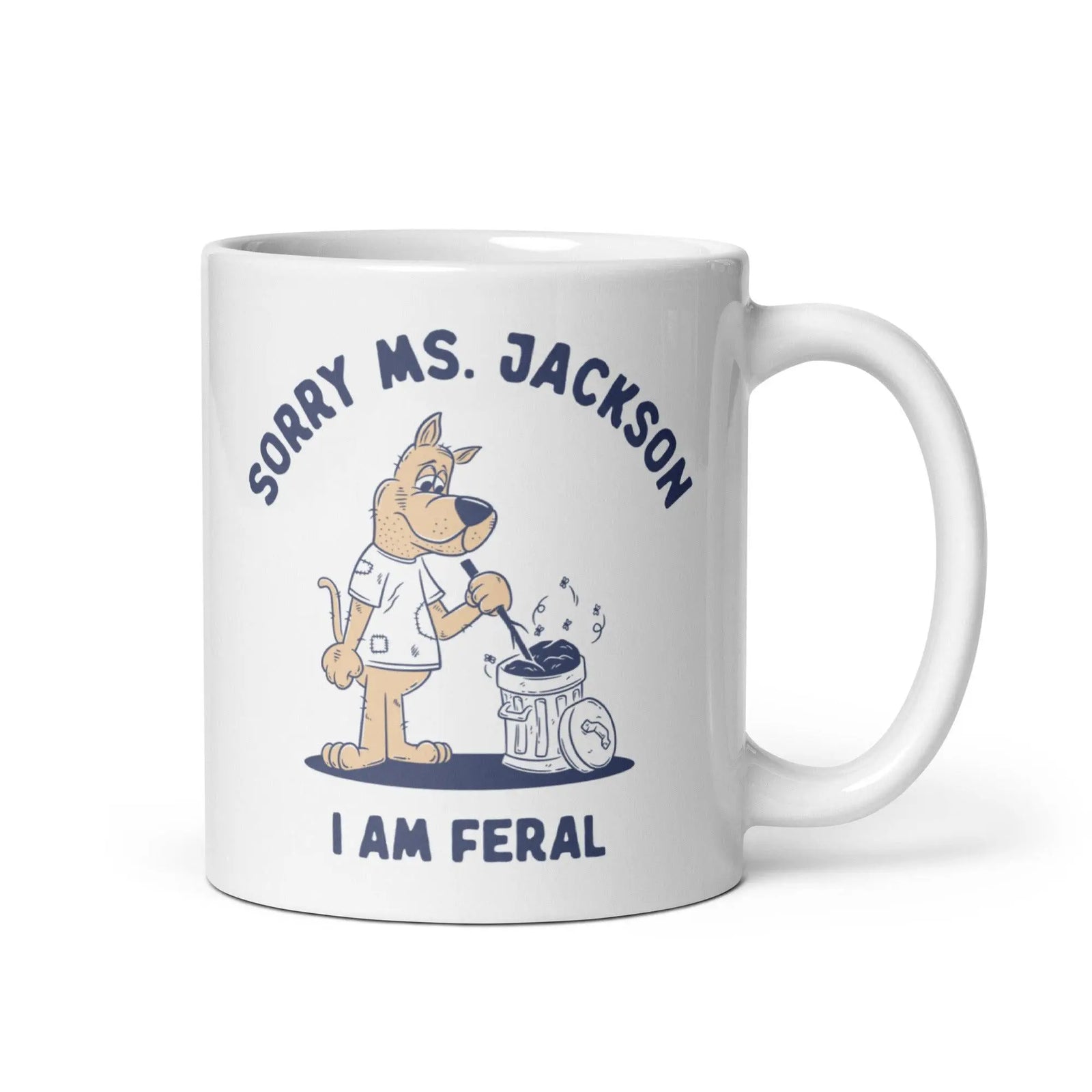 Sorry Ms Jackson I am Feral White glossy mug - Orbital Clothing