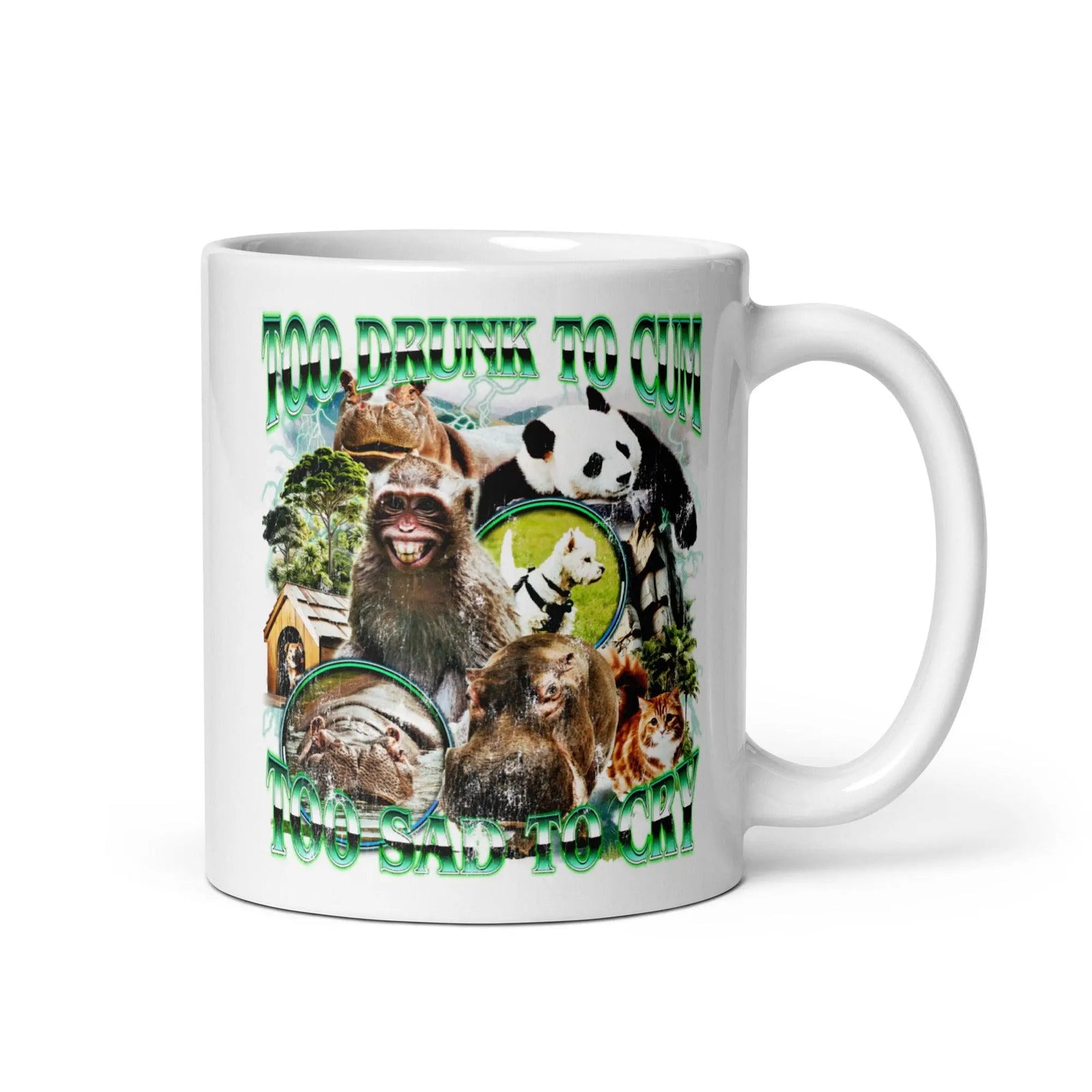 Too Drunk to Cum Too Sad to Cry White glossy mug - Orbital Clothing