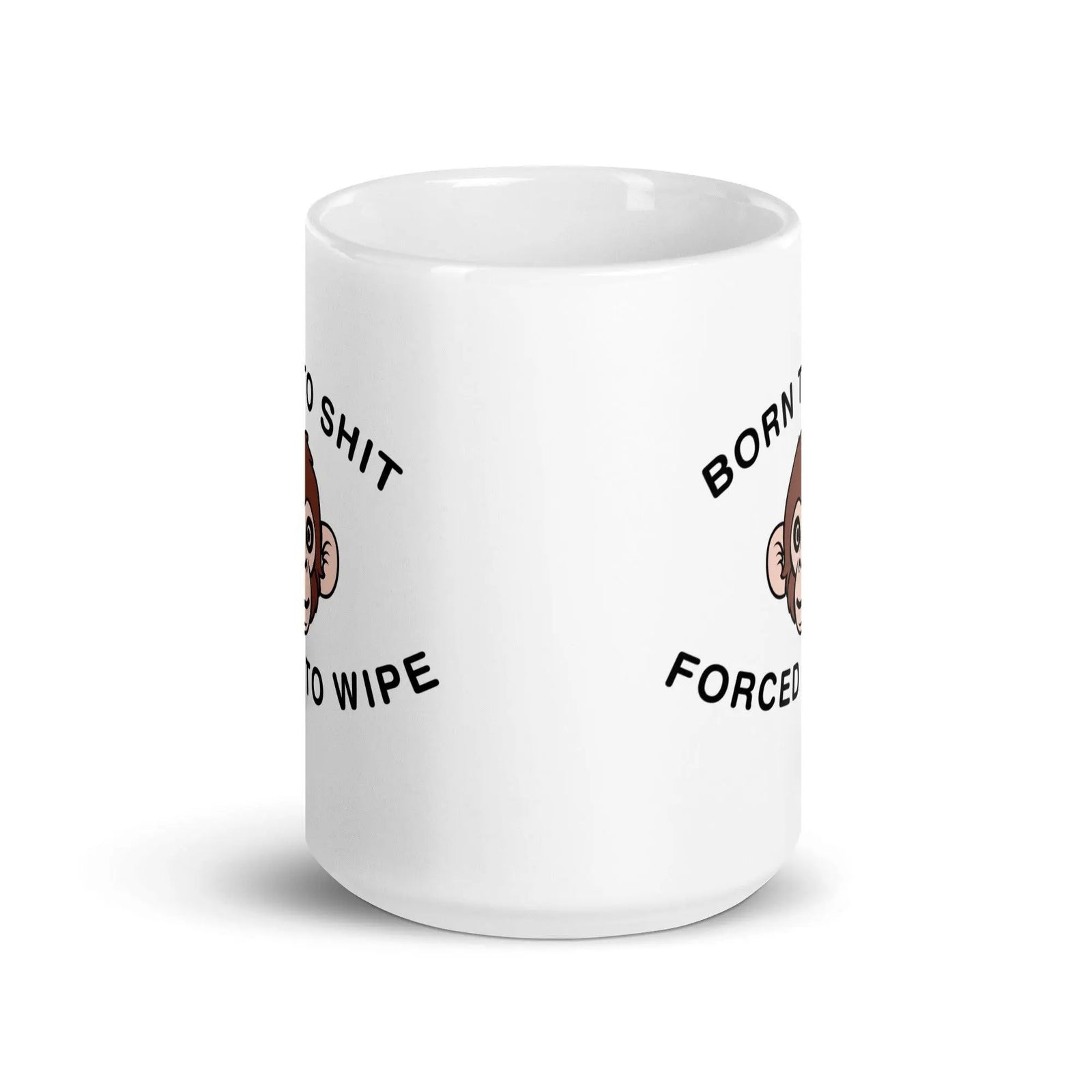 Born to Shit Forced to Wipe White glossy mug - Orbital Clothing