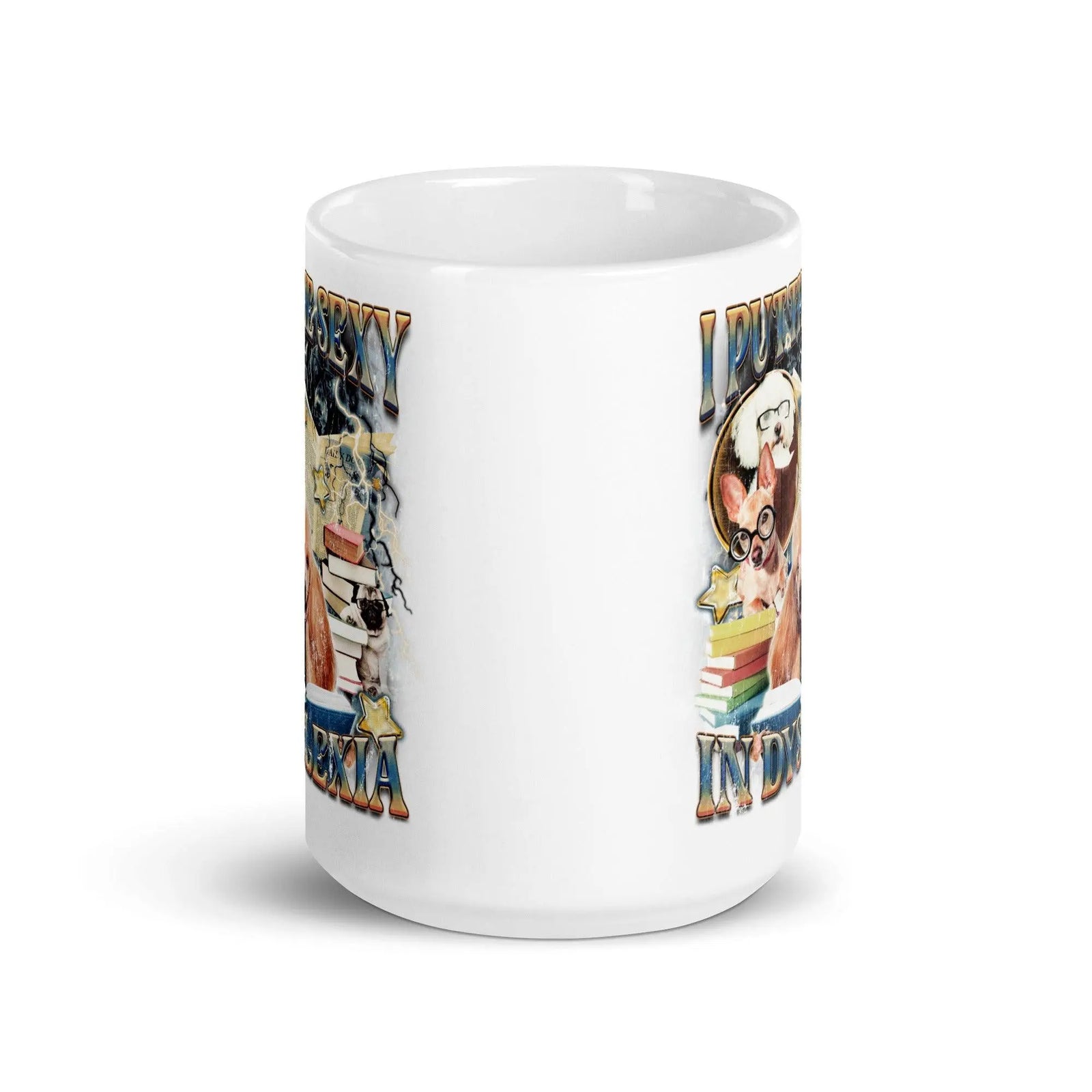 I Put the Sexy in Dyslexia White glossy mug - Orbital Clothing