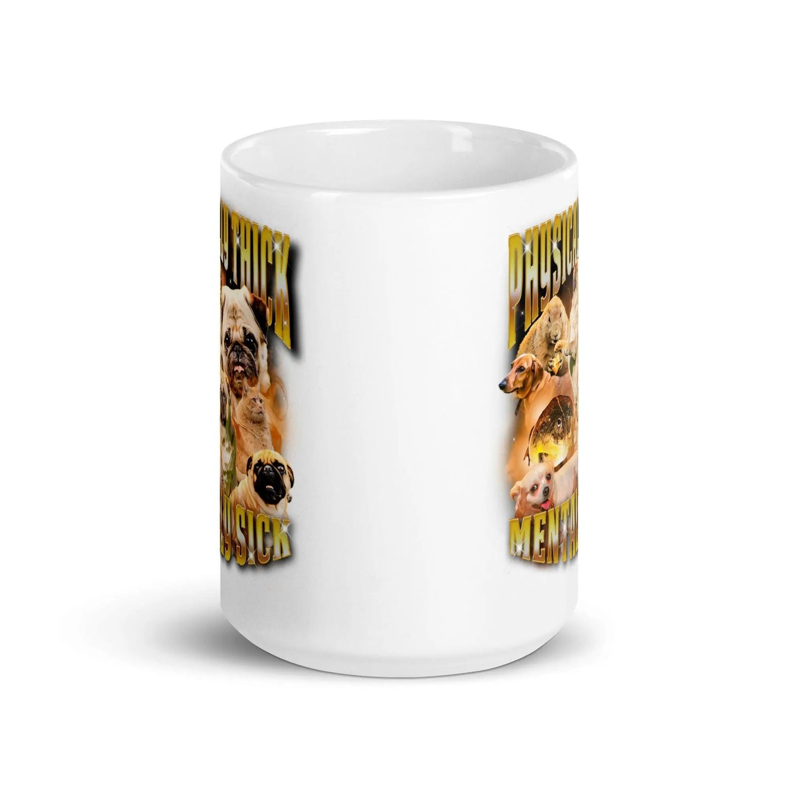 Physically Thick Mentally Sick White glossy mug - Orbital Clothing