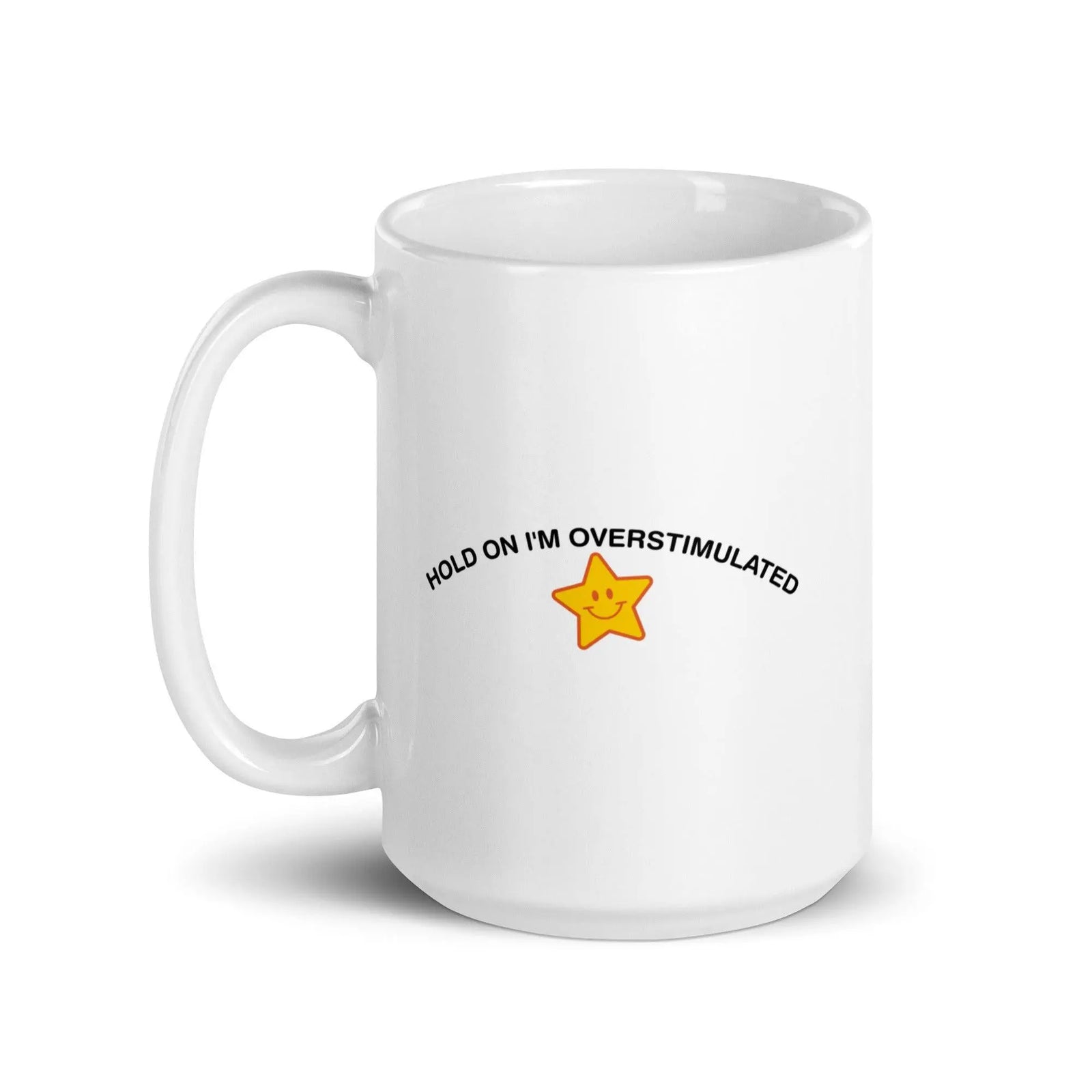 Hold on I'm Overstimulated White glossy mug - Orbital Clothing