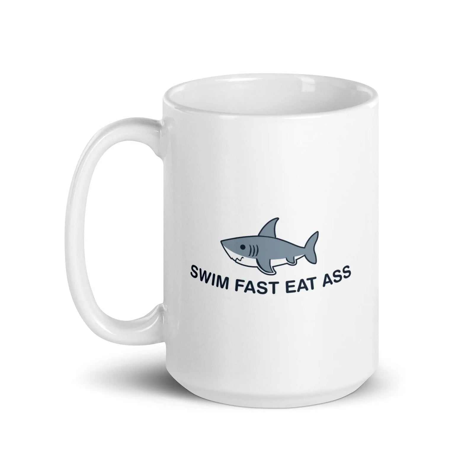 Swim Fast Eat Ass White glossy mug - Orbital Clothing