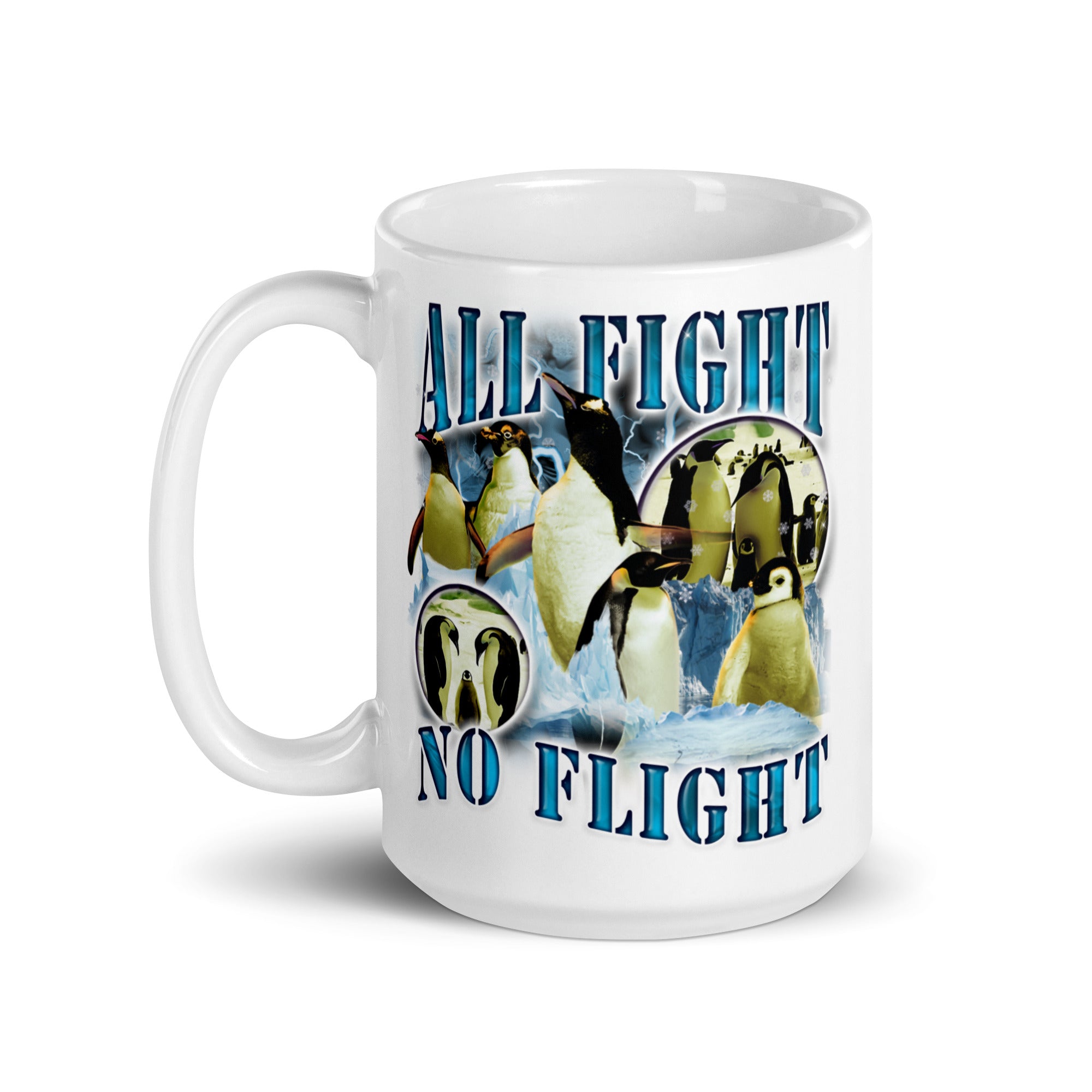 All Fight No Flight White glossy mug