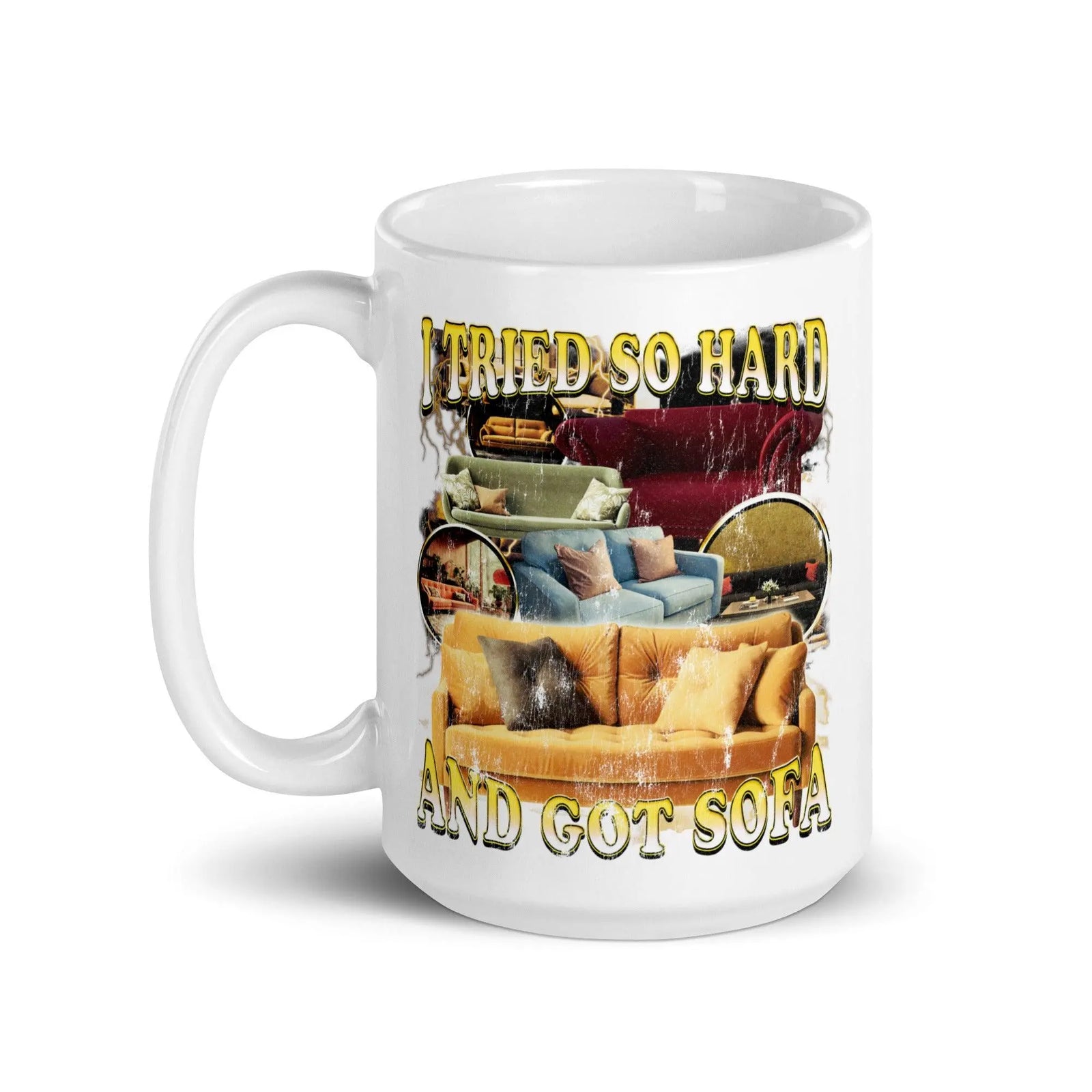 I tried so hard and got Sofa White glossy mug - Orbital Clothing