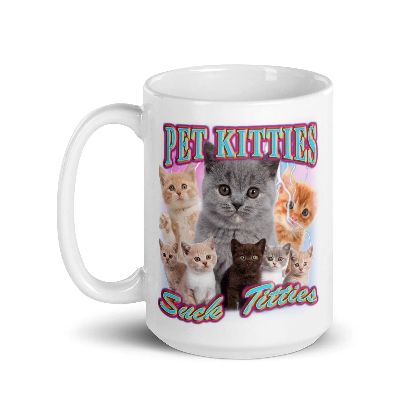 Pet Kitties Suck Titties White glossy mug - Orbital Clothing