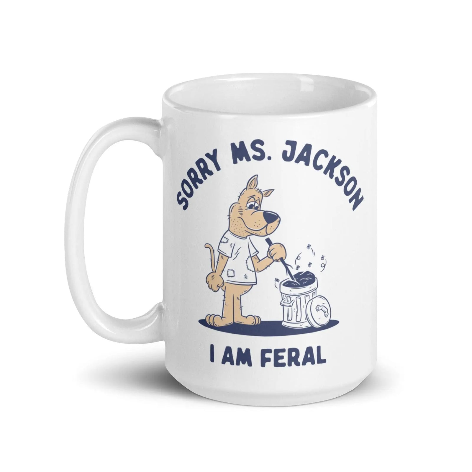 Sorry Ms Jackson I am Feral White glossy mug - Orbital Clothing
