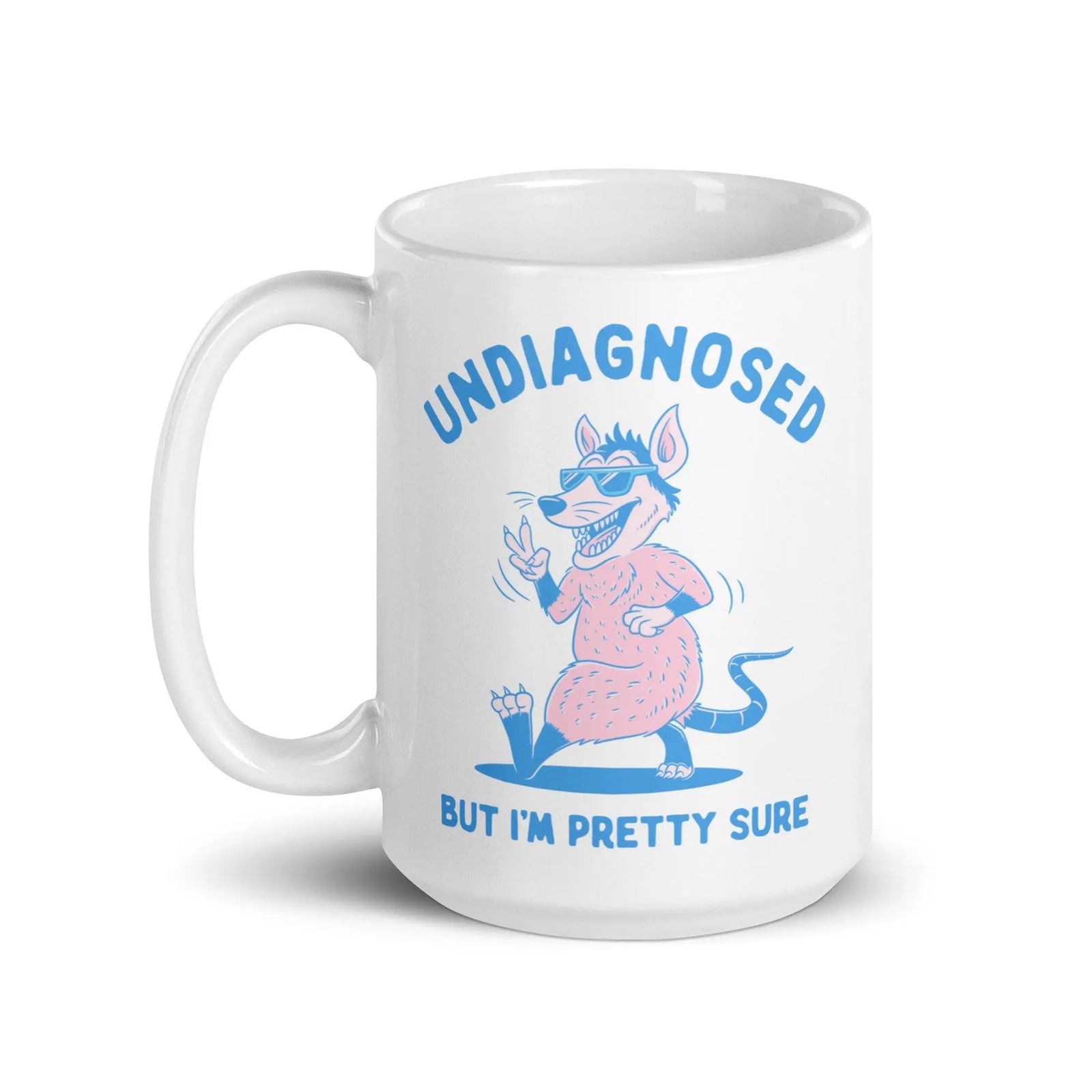 Undiagnosed But I'm Pretty Sure White glossy mug - Orbital Clothing