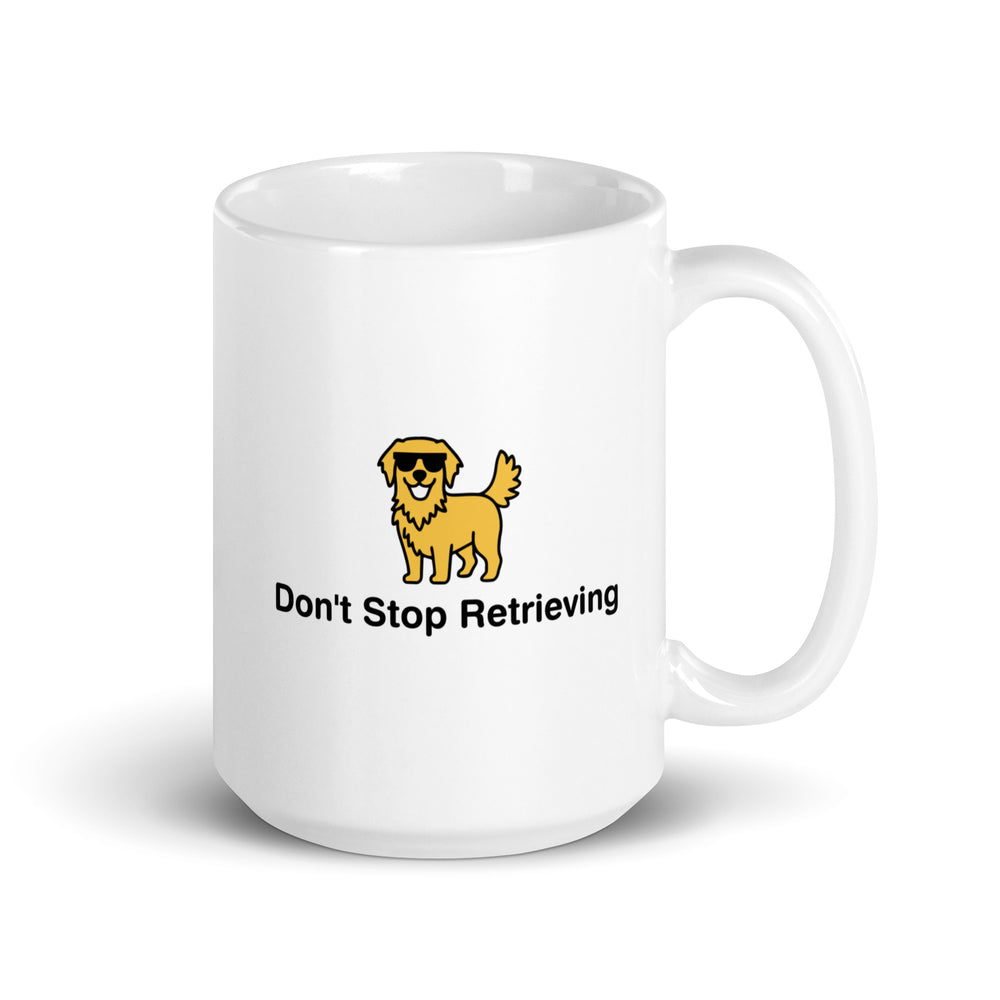 Don't Stop Retrieving White glossy mug