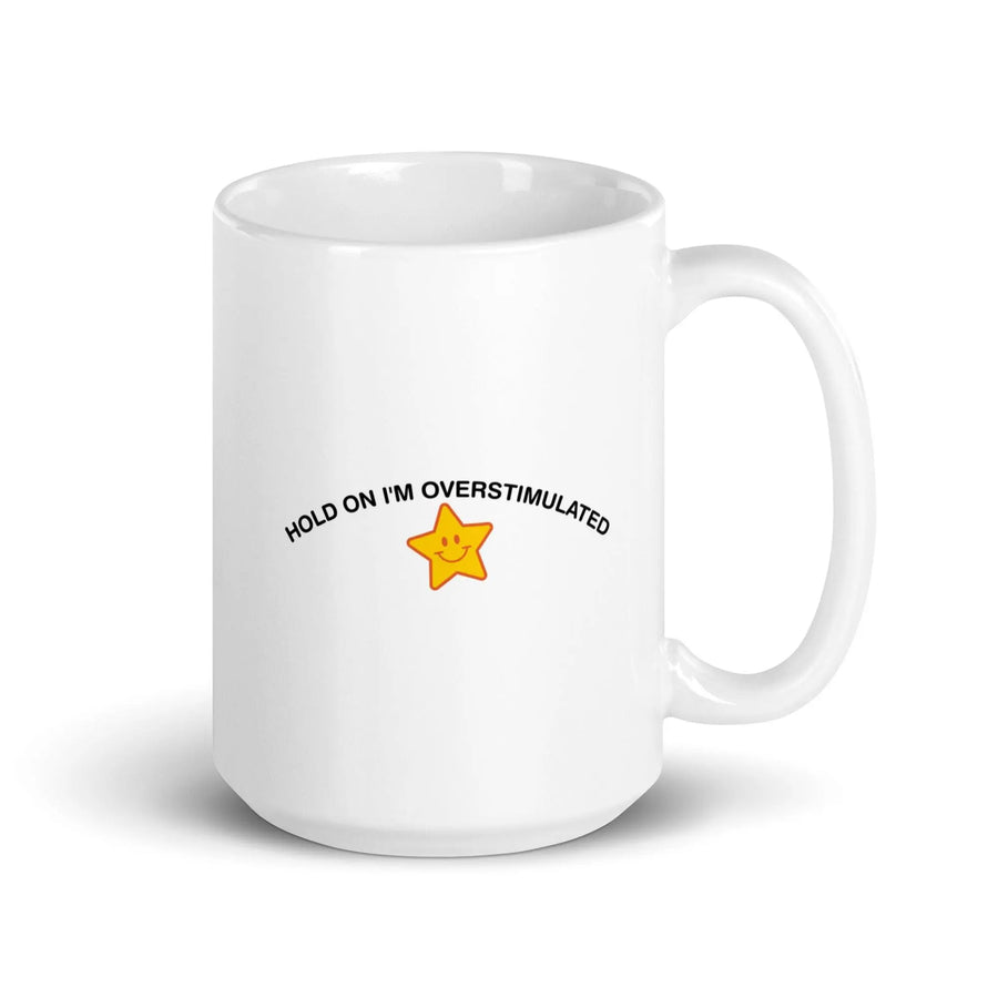 Hold on I'm Overstimulated White glossy mug - Orbital Clothing