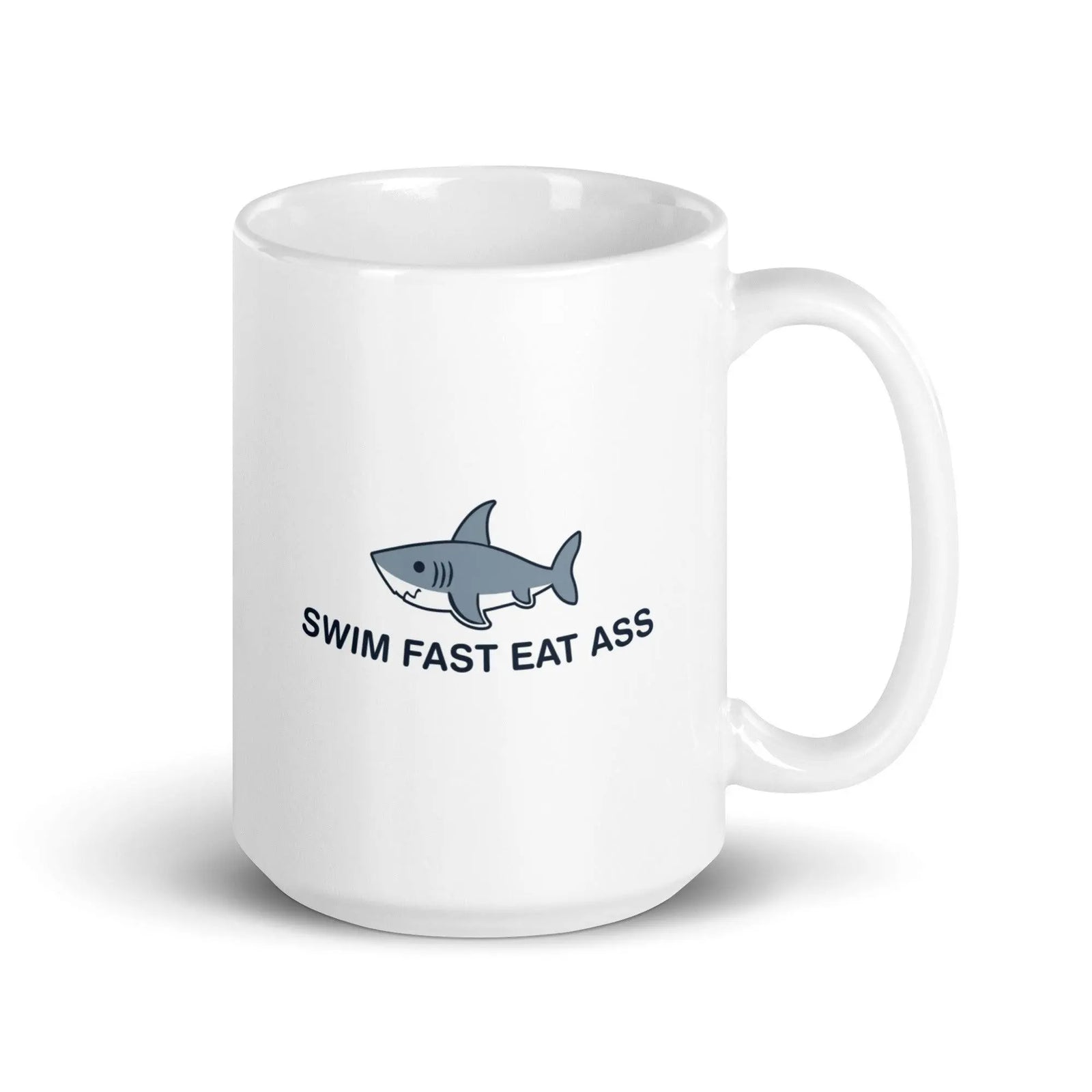 Swim Fast Eat Ass White glossy mug - Orbital Clothing