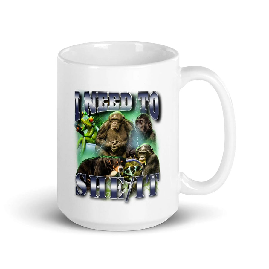 I need to she_it White glossy mug - Orbital Clothing