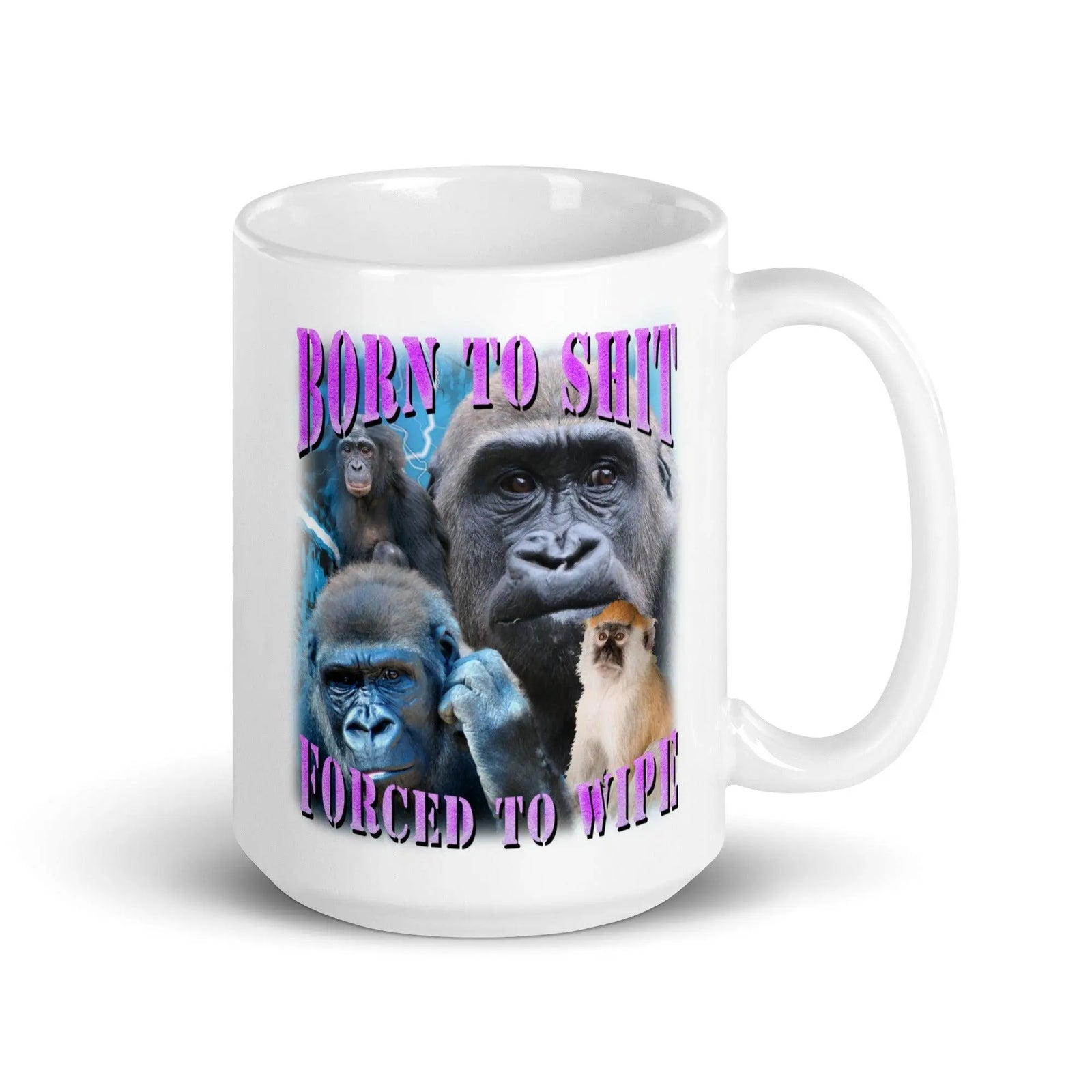 Born to Shit Forced to Wipe White glossy mug - Orbital Clothing