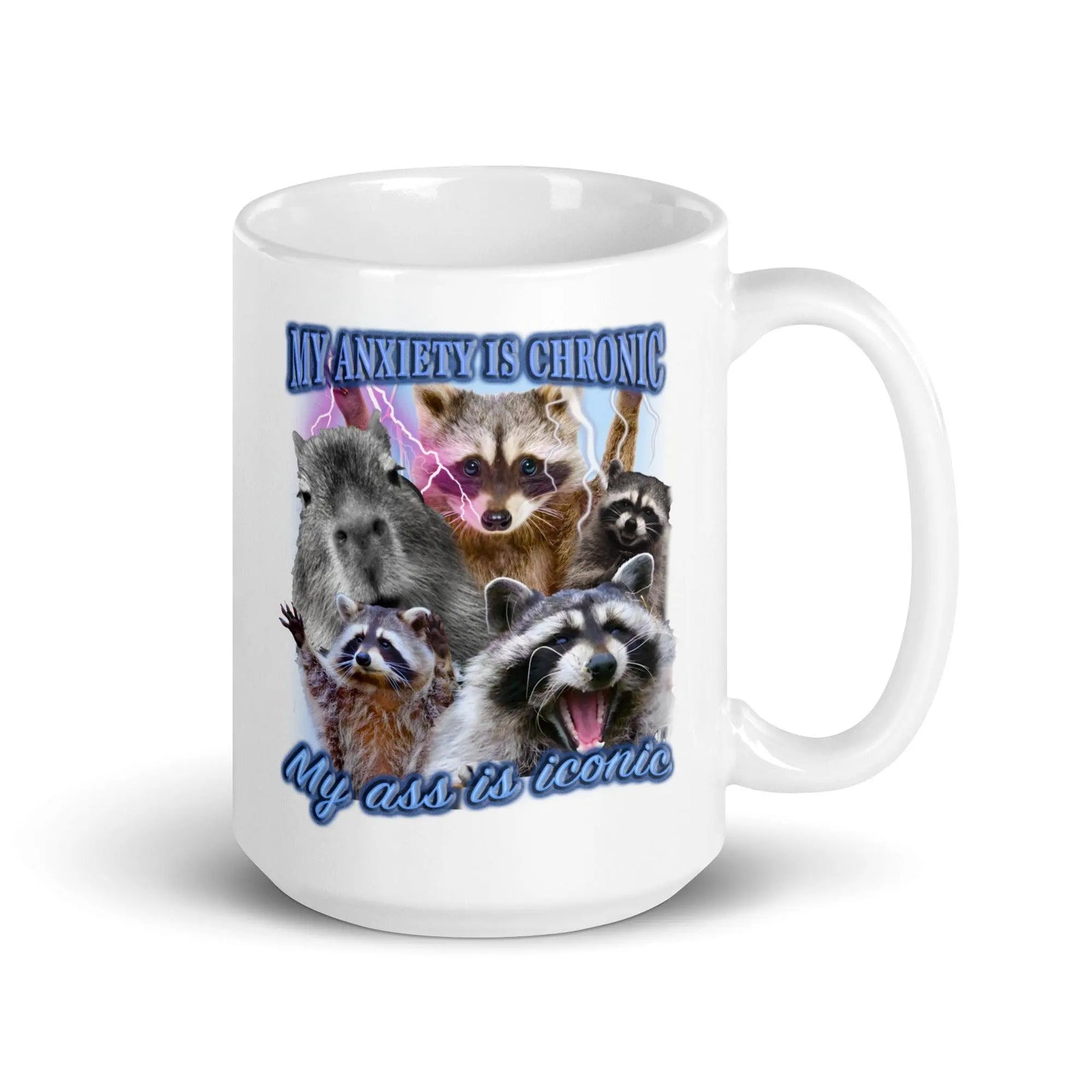 My Anxiety is Chronic My Ass is Iconic White glossy mug - Orbital Clothing