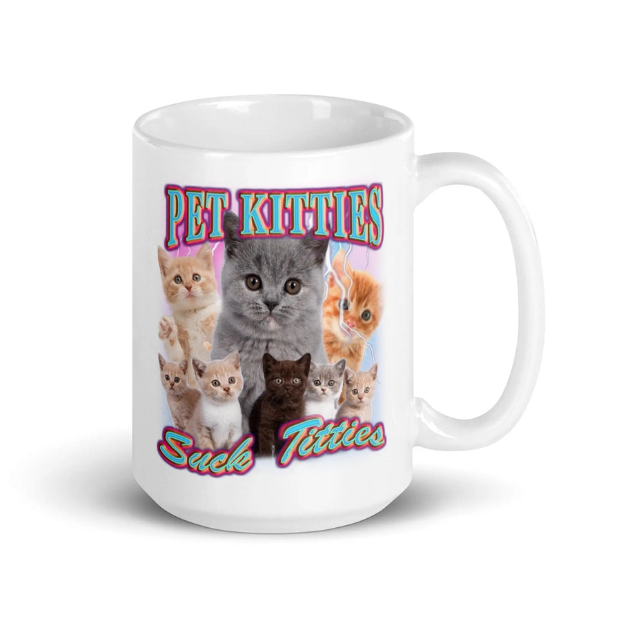 Pet Kitties Suck Titties White glossy mug - Orbital Clothing