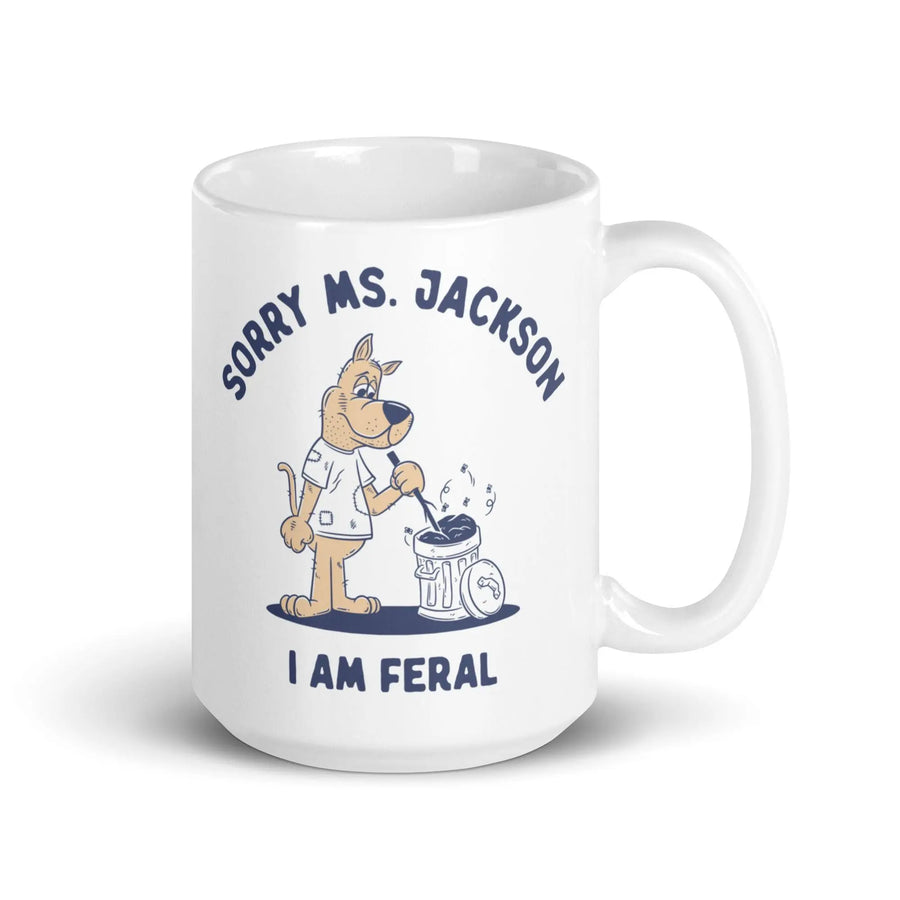 Sorry Ms Jackson I am Feral White glossy mug - Orbital Clothing