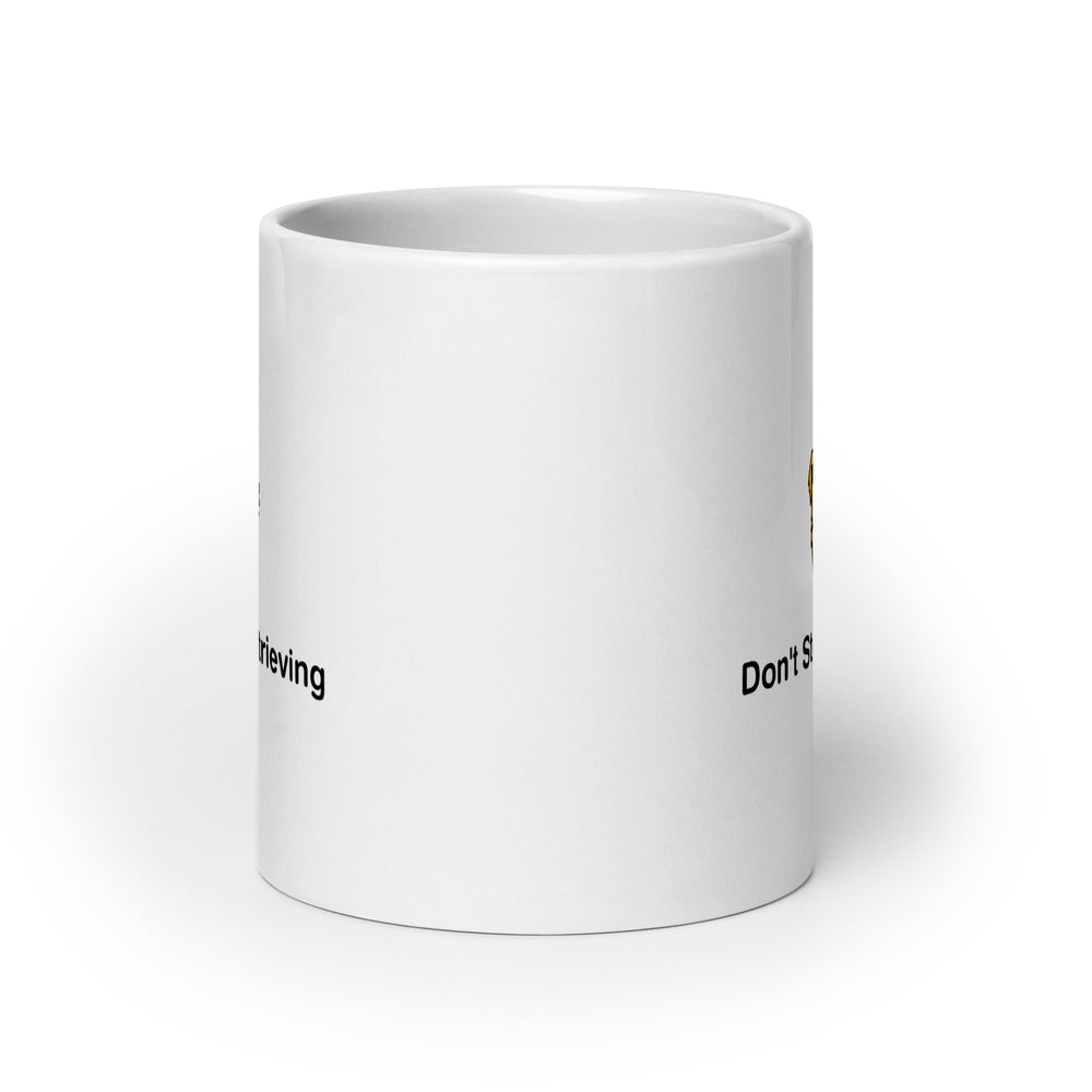 Don't Stop Retrieving White glossy mug