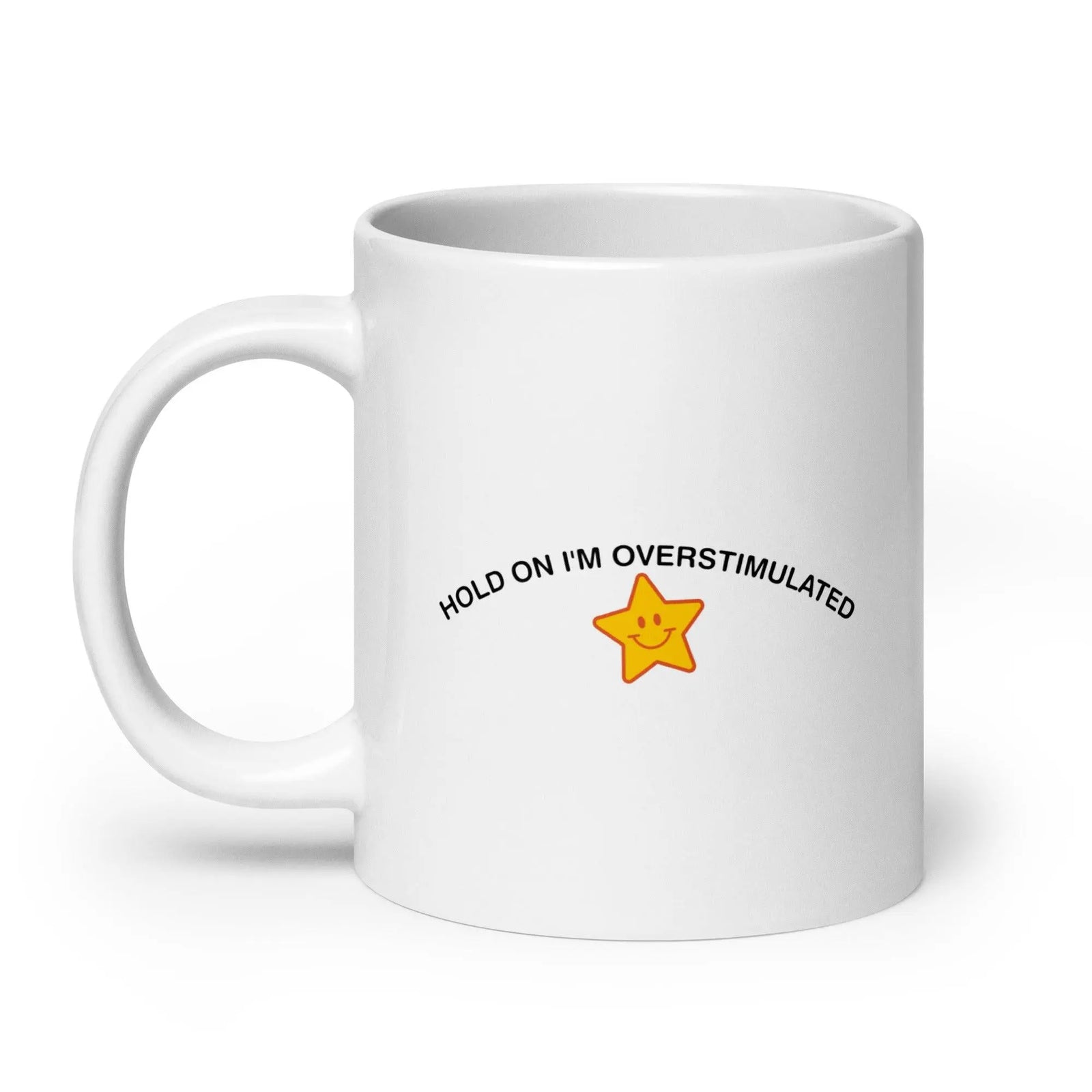 Hold on I'm Overstimulated White glossy mug - Orbital Clothing
