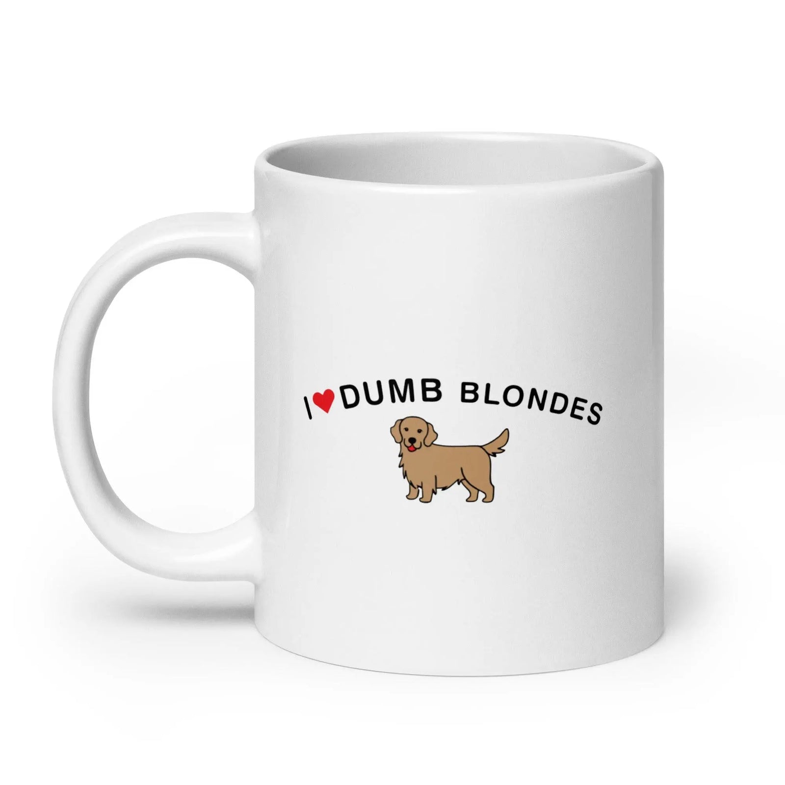 I Love Dumb Blondes White glossy mug - Orbital Clothing