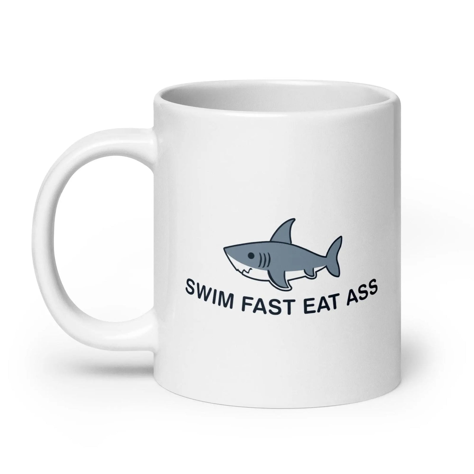 Swim Fast Eat Ass White glossy mug - Orbital Clothing