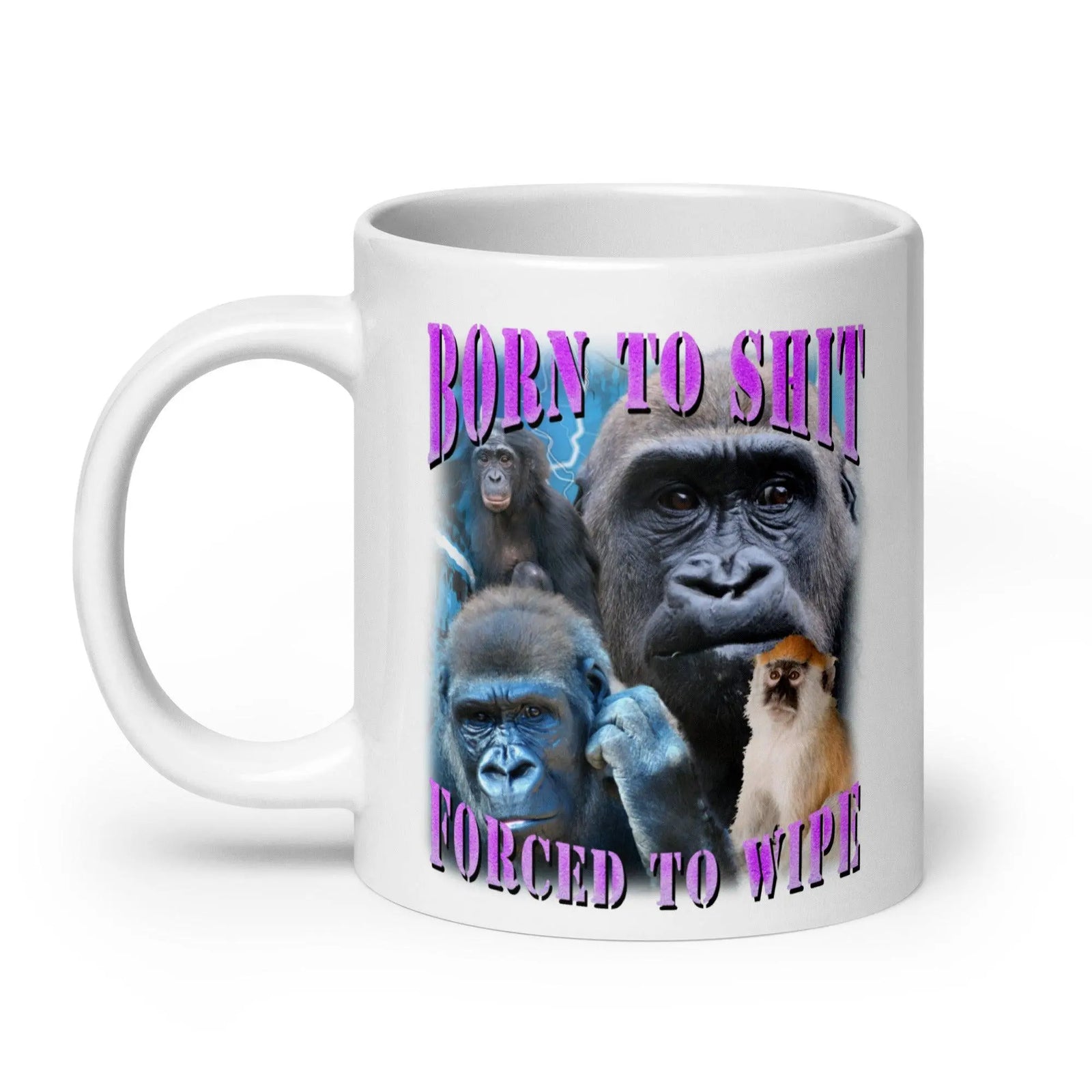 Born to Shit Forced to Wipe White glossy mug - Orbital Clothing