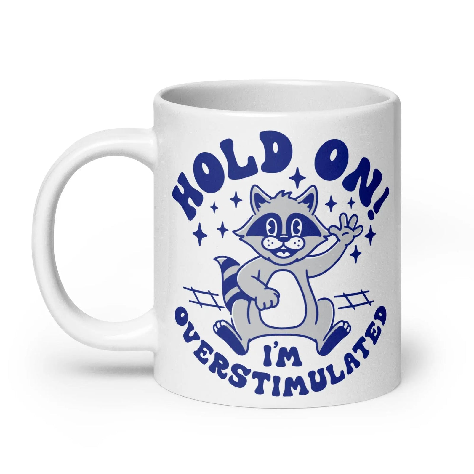 Hold on I'm Overstimulated White glossy mug - Orbital Clothing