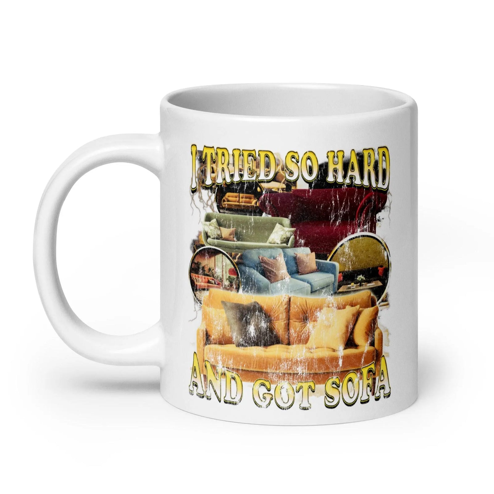 I tried so hard and got Sofa White glossy mug - Orbital Clothing