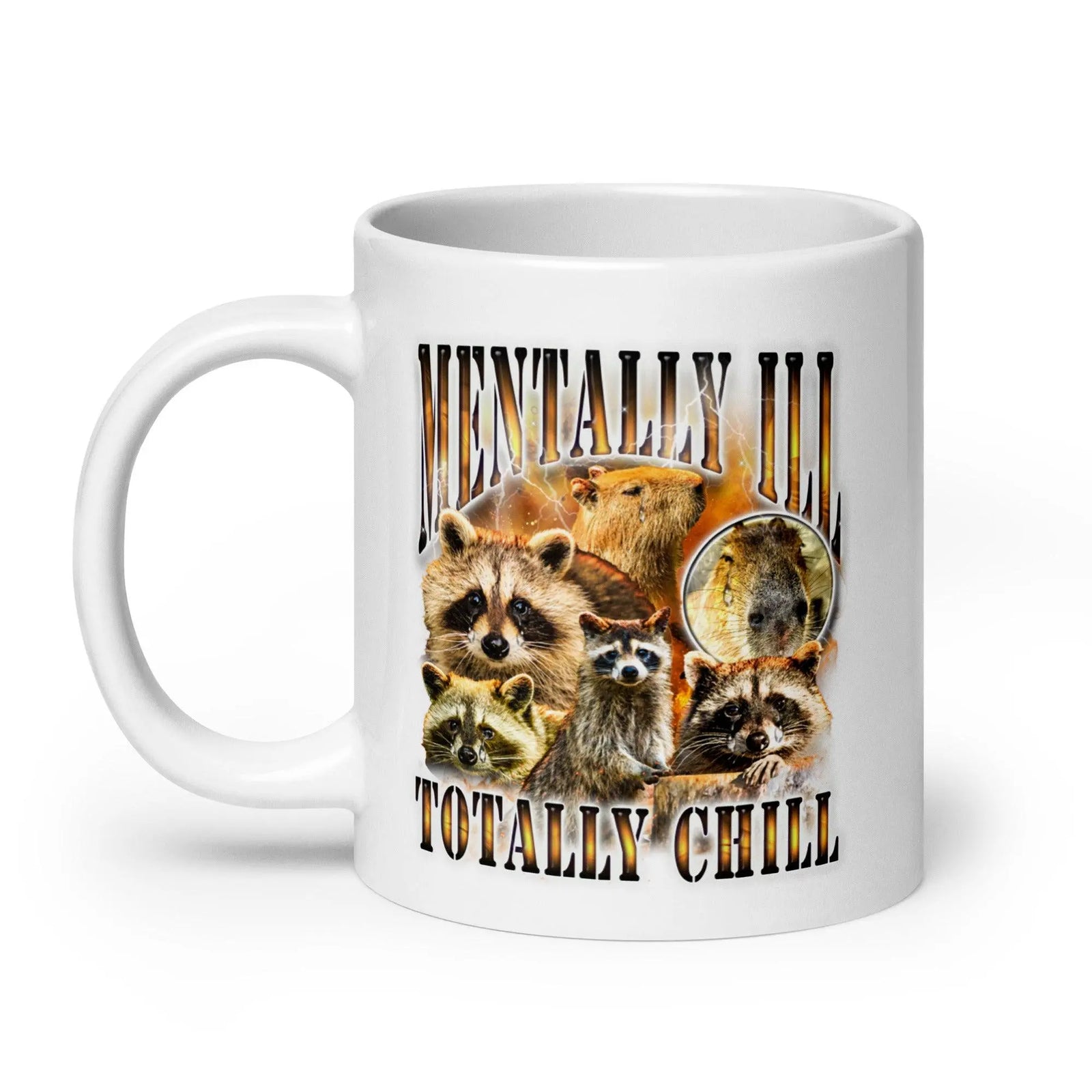 Mentally Ill Totally Chill White glossy mug - Orbital Clothing