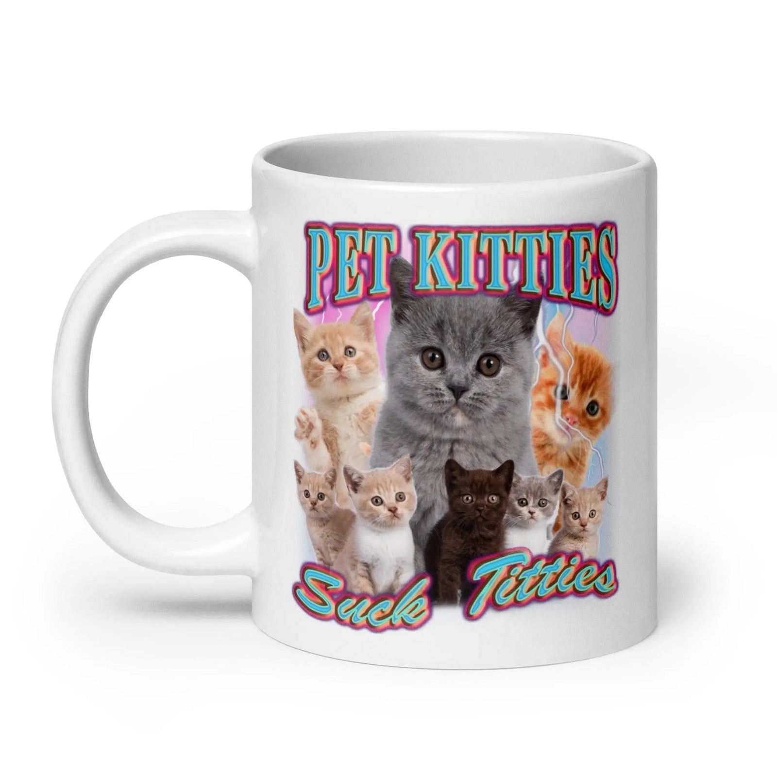 Pet Kitties Suck Titties White glossy mug - Orbital Clothing