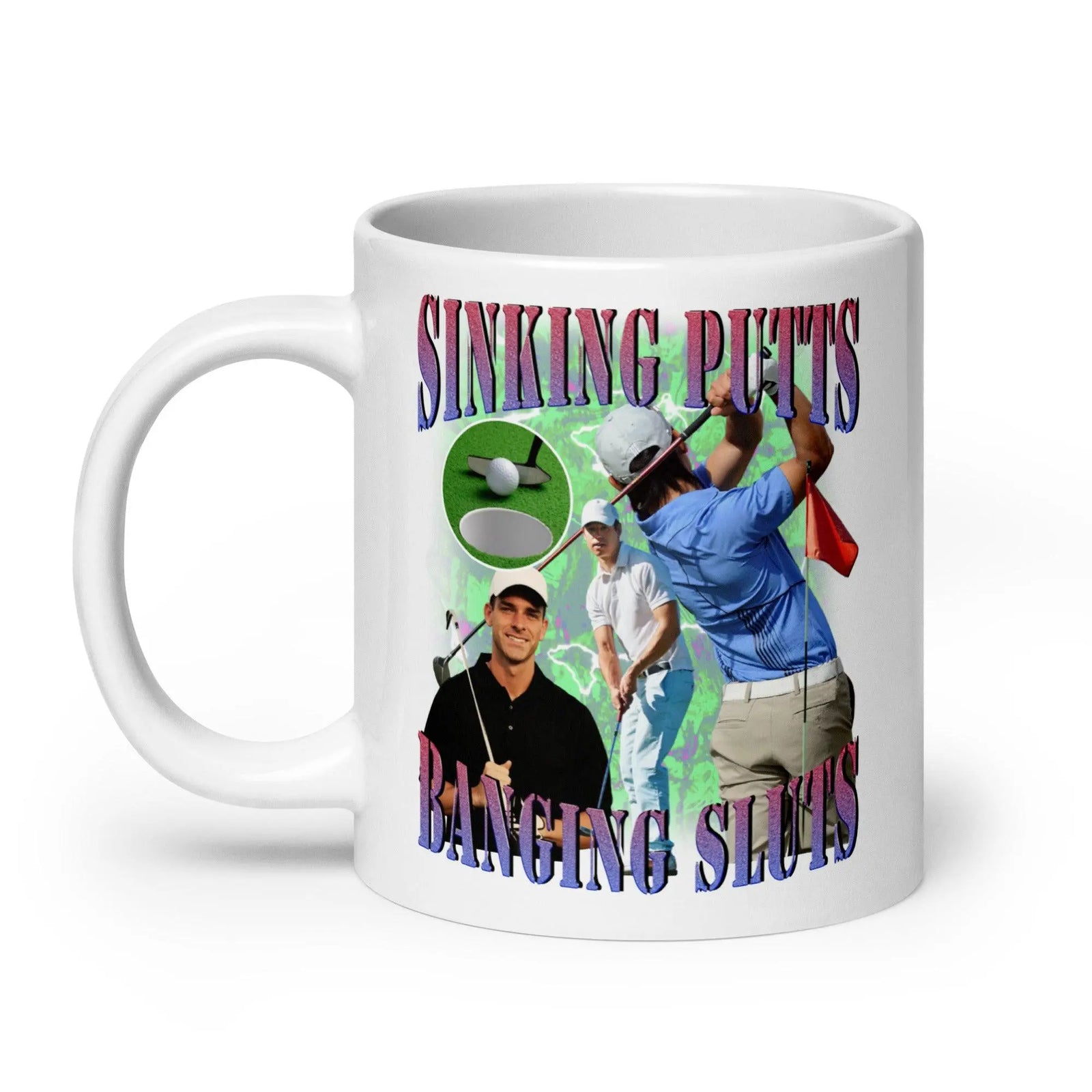 Sinking Putts Banging Sluts White glossy mug - Orbital Clothing