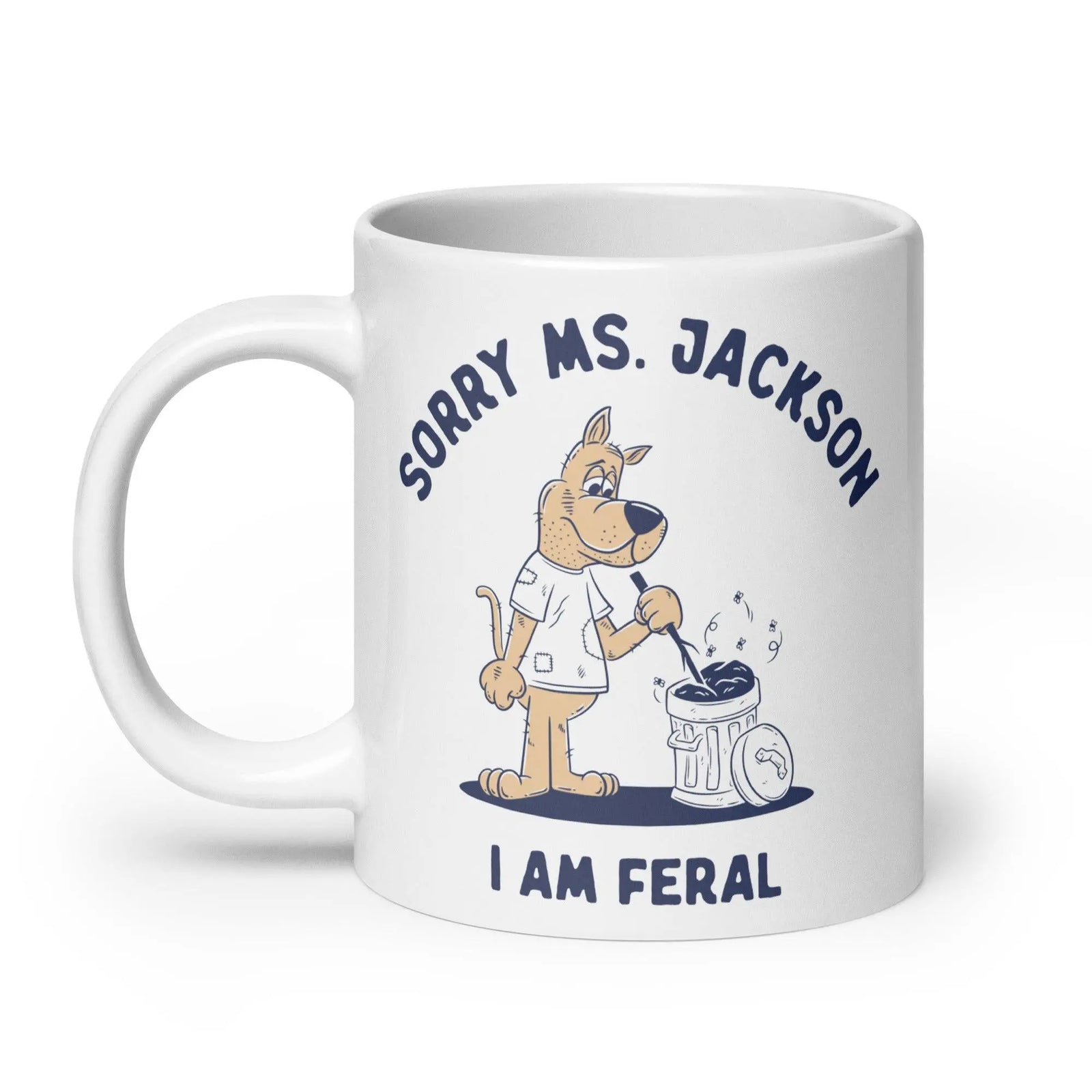 Sorry Ms Jackson I am Feral White glossy mug - Orbital Clothing
