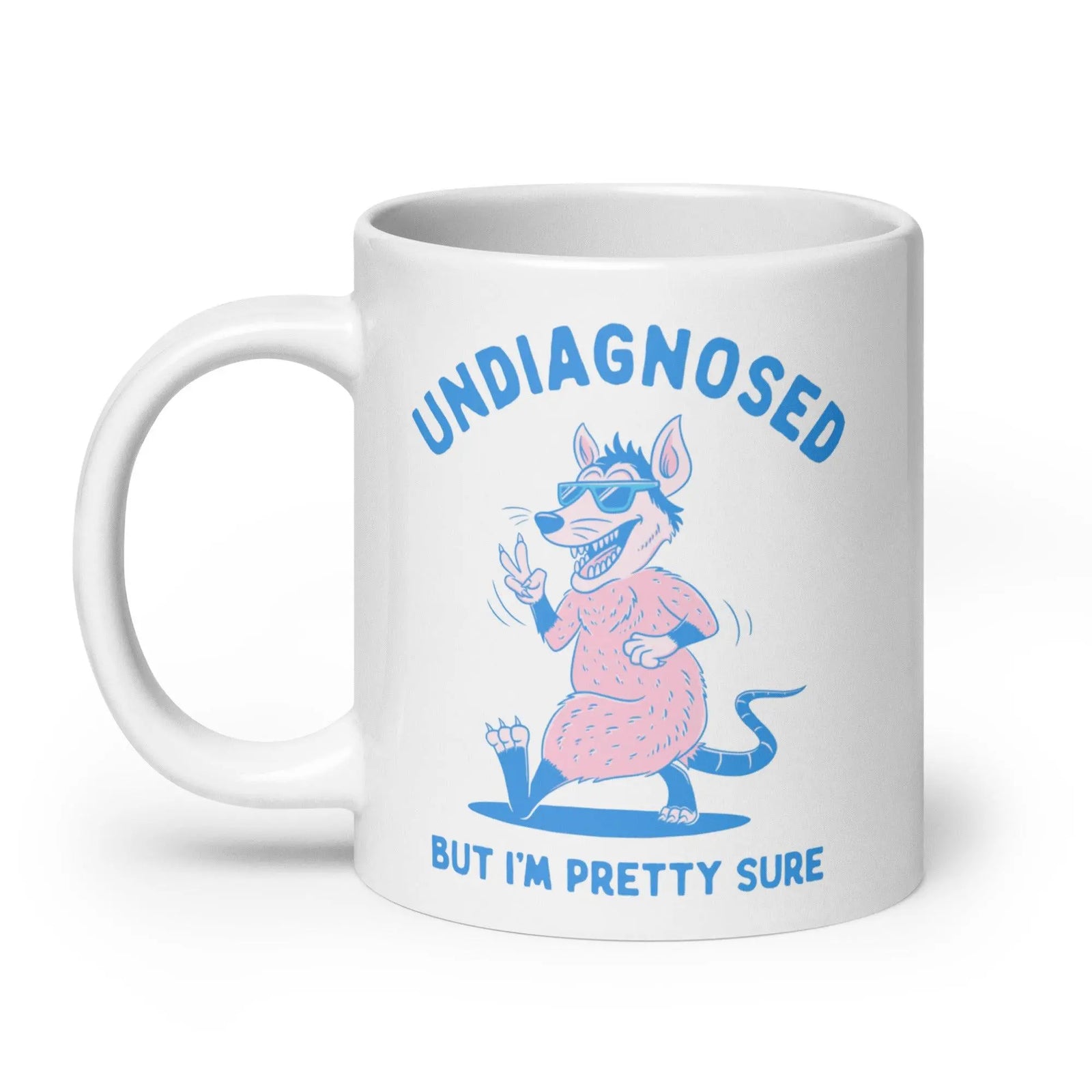 Undiagnosed But I'm Pretty Sure White glossy mug - Orbital Clothing