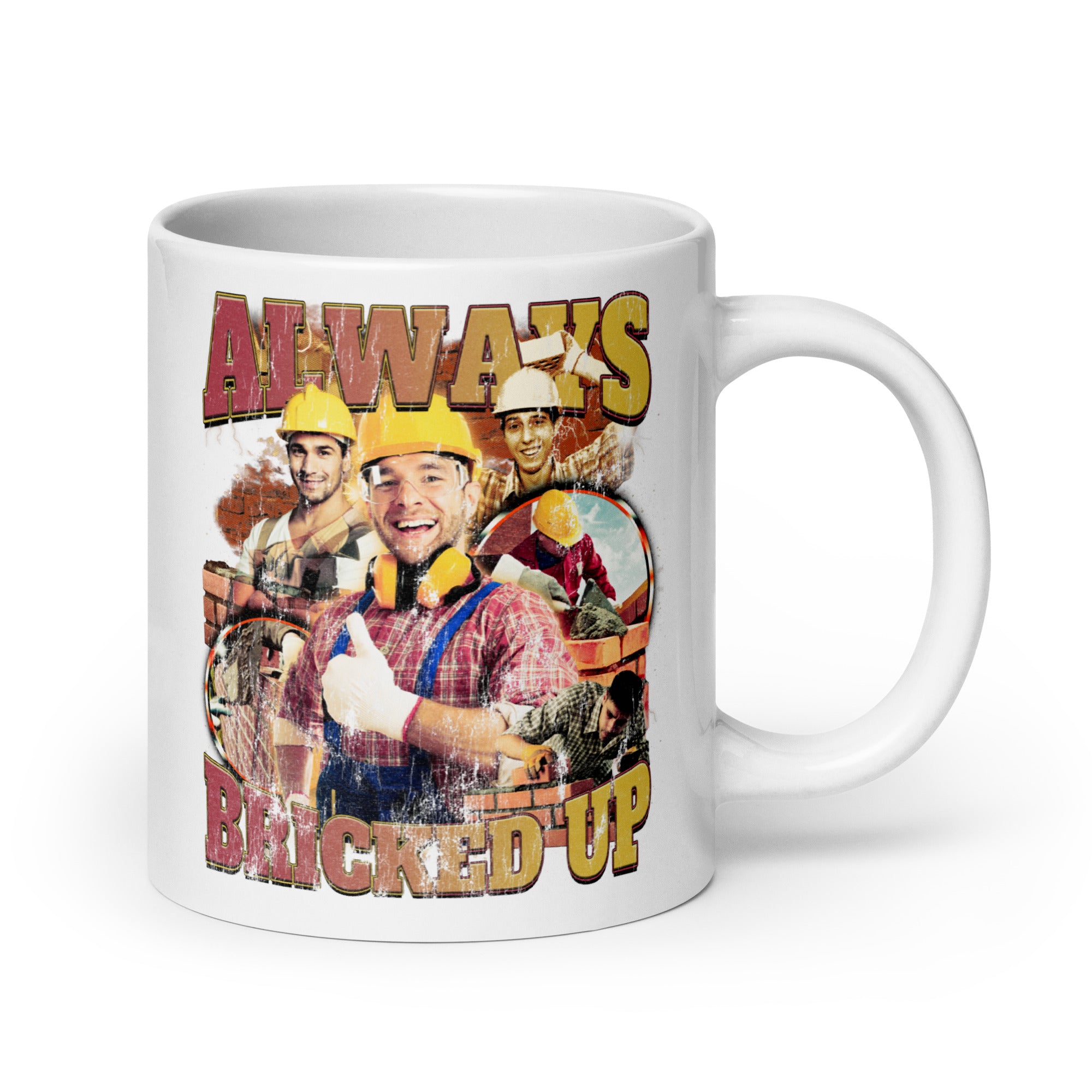 Always Bricked Up  White glossy mug