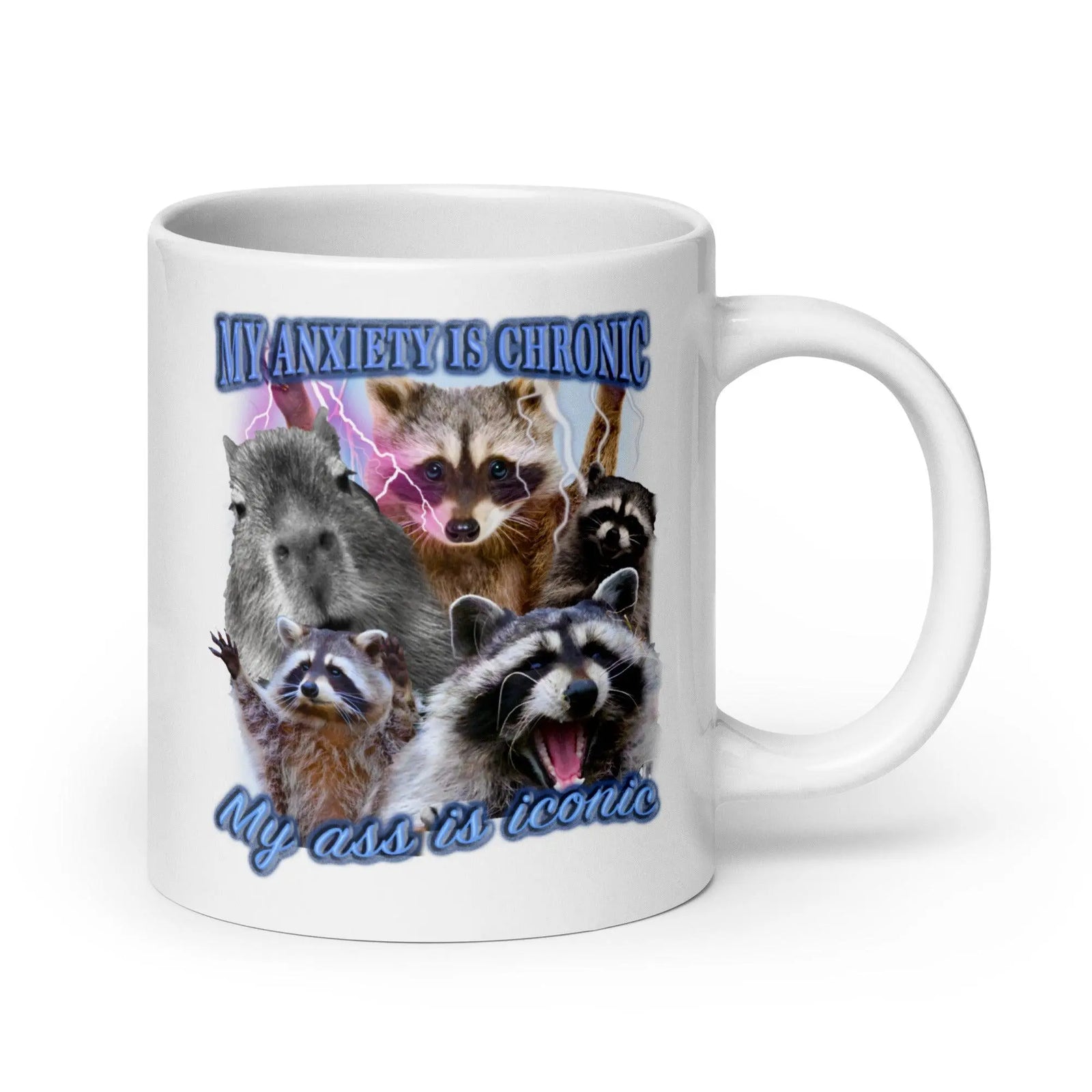 My Anxiety is Chronic My Ass is Iconic White glossy mug - Orbital Clothing
