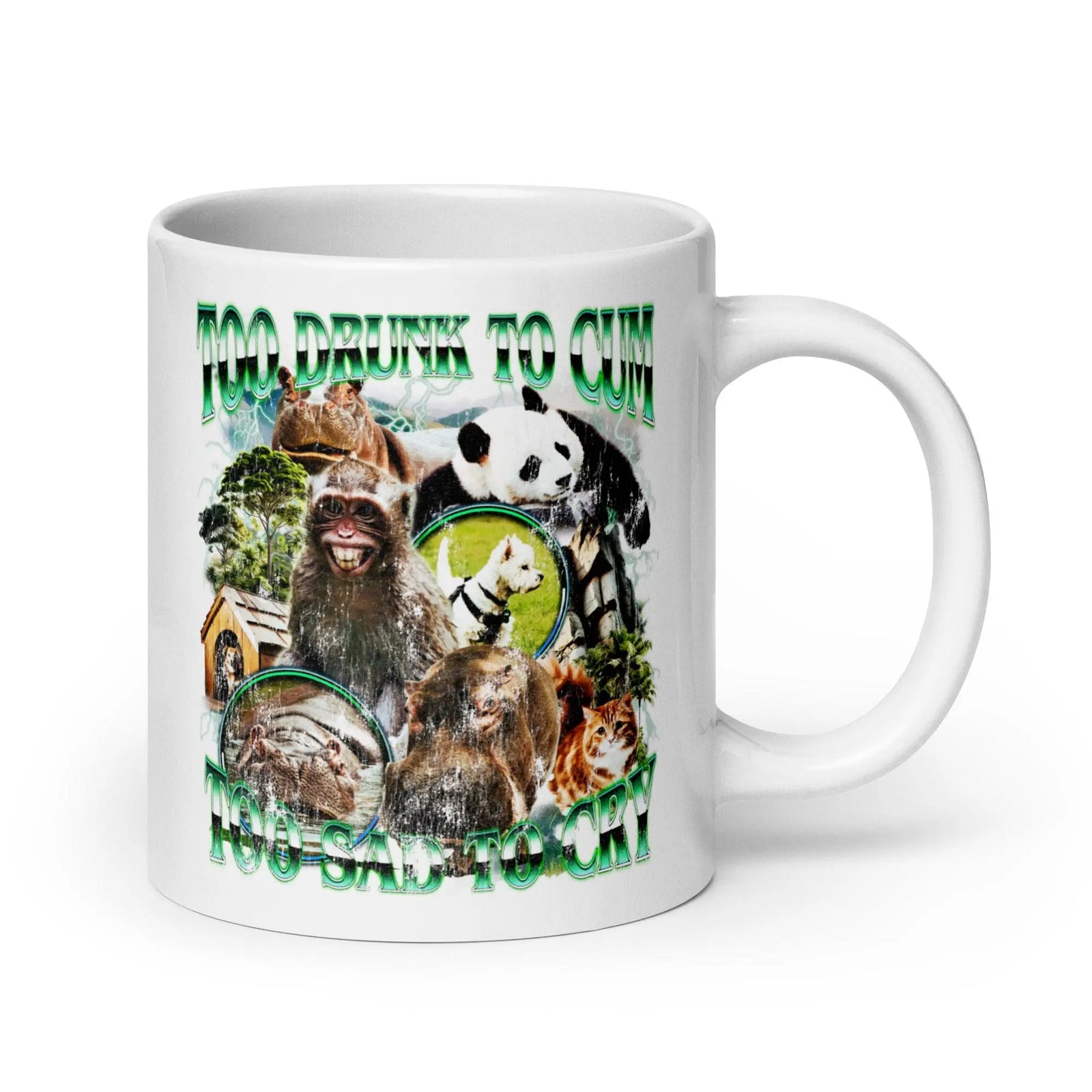 Too Drunk to Cum Too Sad to Cry White glossy mug - Orbital Clothing