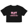 Slut a woman with the moral of a man crop top
