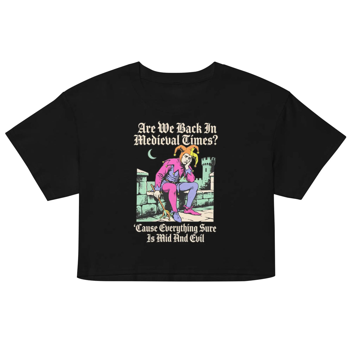 Mid And Evil (Are We Back In Medieval Times?) Women’s crop top Orbital Clothing